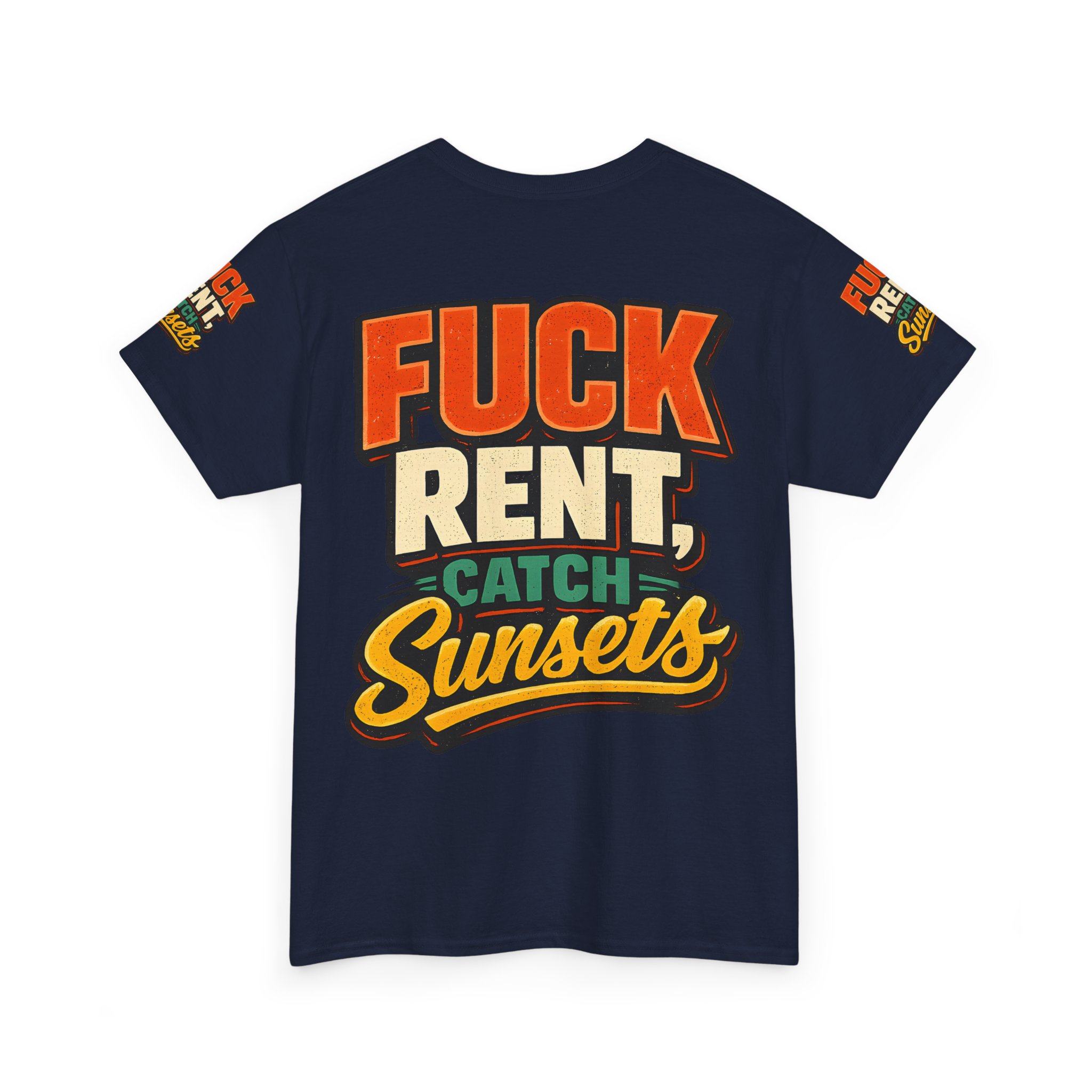 Unisex Heavy Cotton Tee — "Fuck Rent Catch Sunsets" Design F**K-Line