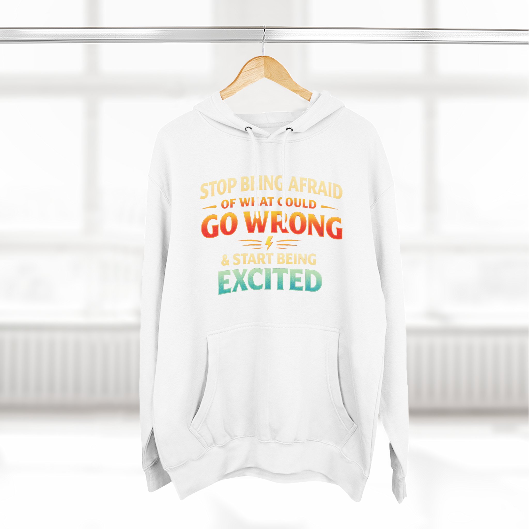 Three-Panel Fleece Hoodie - "Stop Being Afraid Of What Could Go Wrong" Design Scenic-Line
