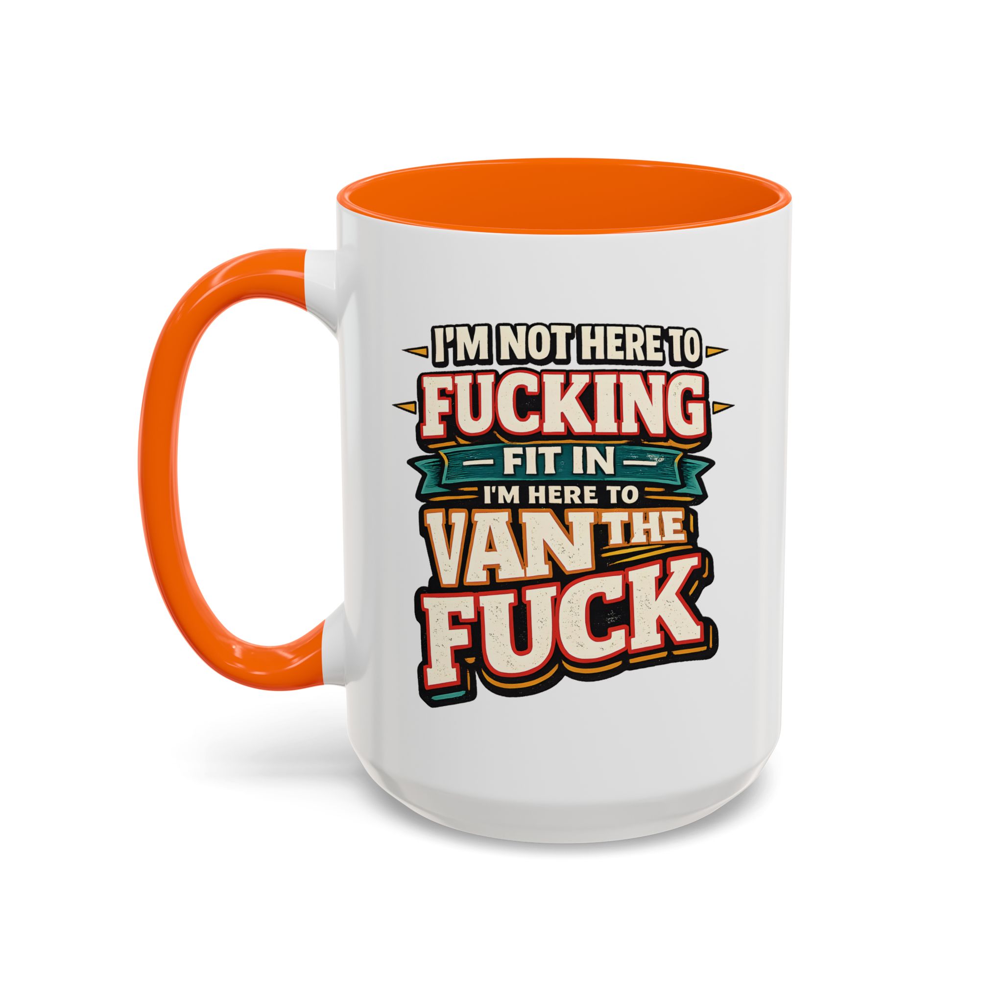 Accent Coffee Mug (11, 15oz) — "I´m Not Here To Fucking Fit In" Design F**K-Line
