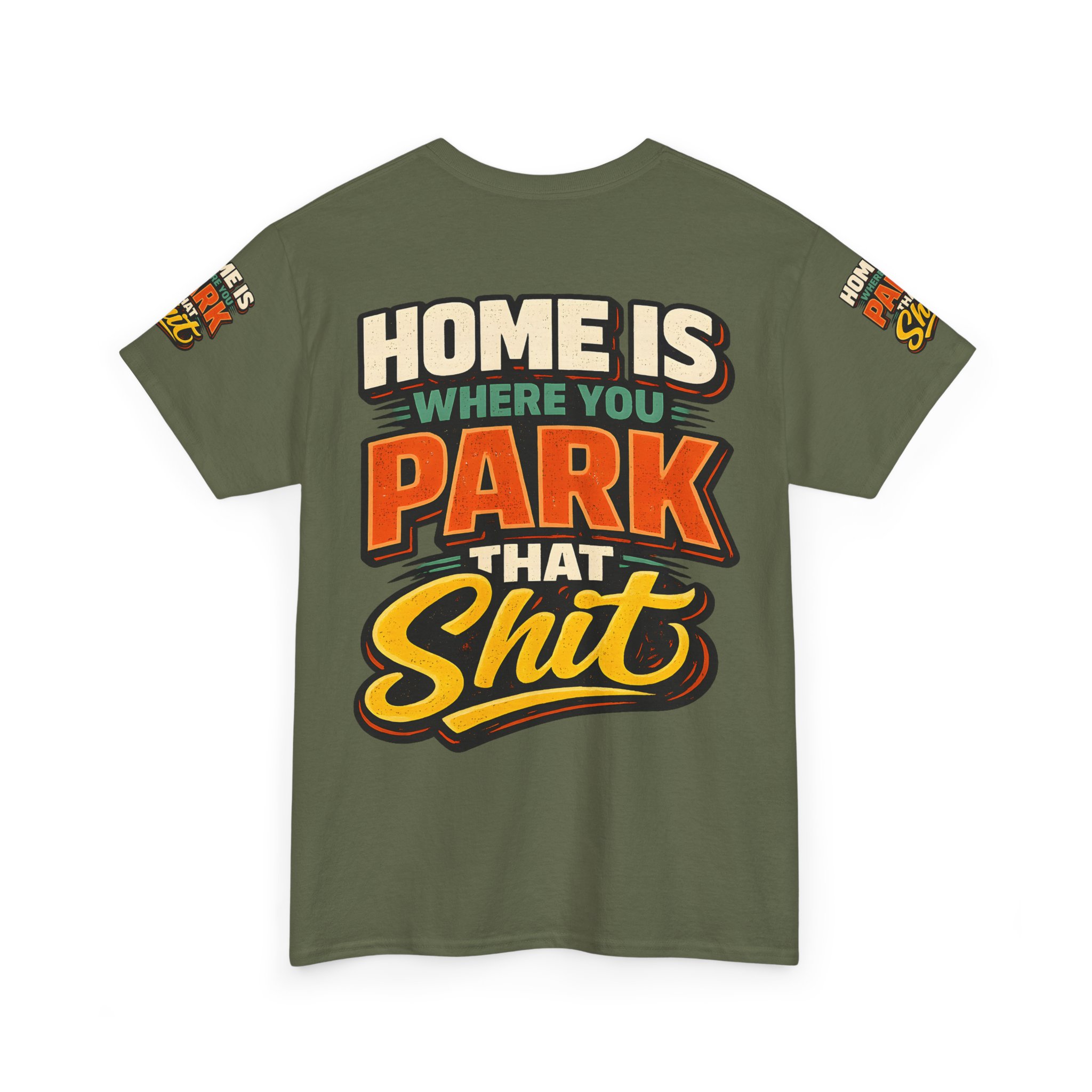 Unisex Heavy Cotton Tee — "Home Is Where You Park That Shit" Design F**K-Line
