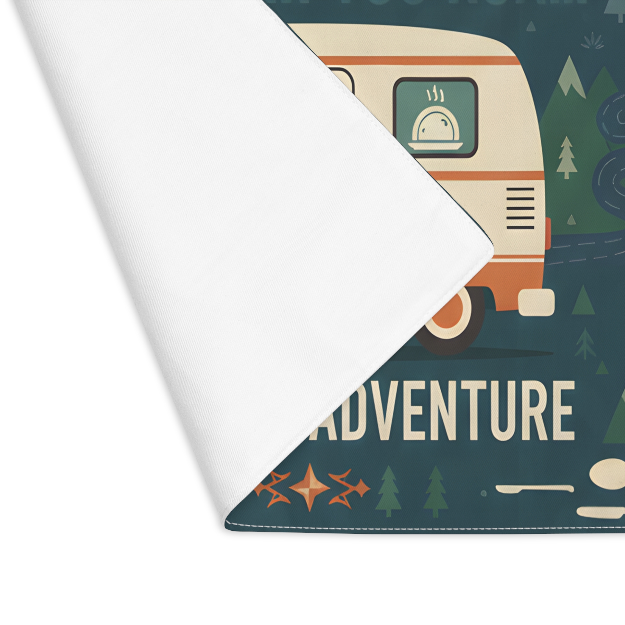 Vanlife Placemat — “Dinner’s Ready Wherever You Roam” RV Adventure Dining Mat
