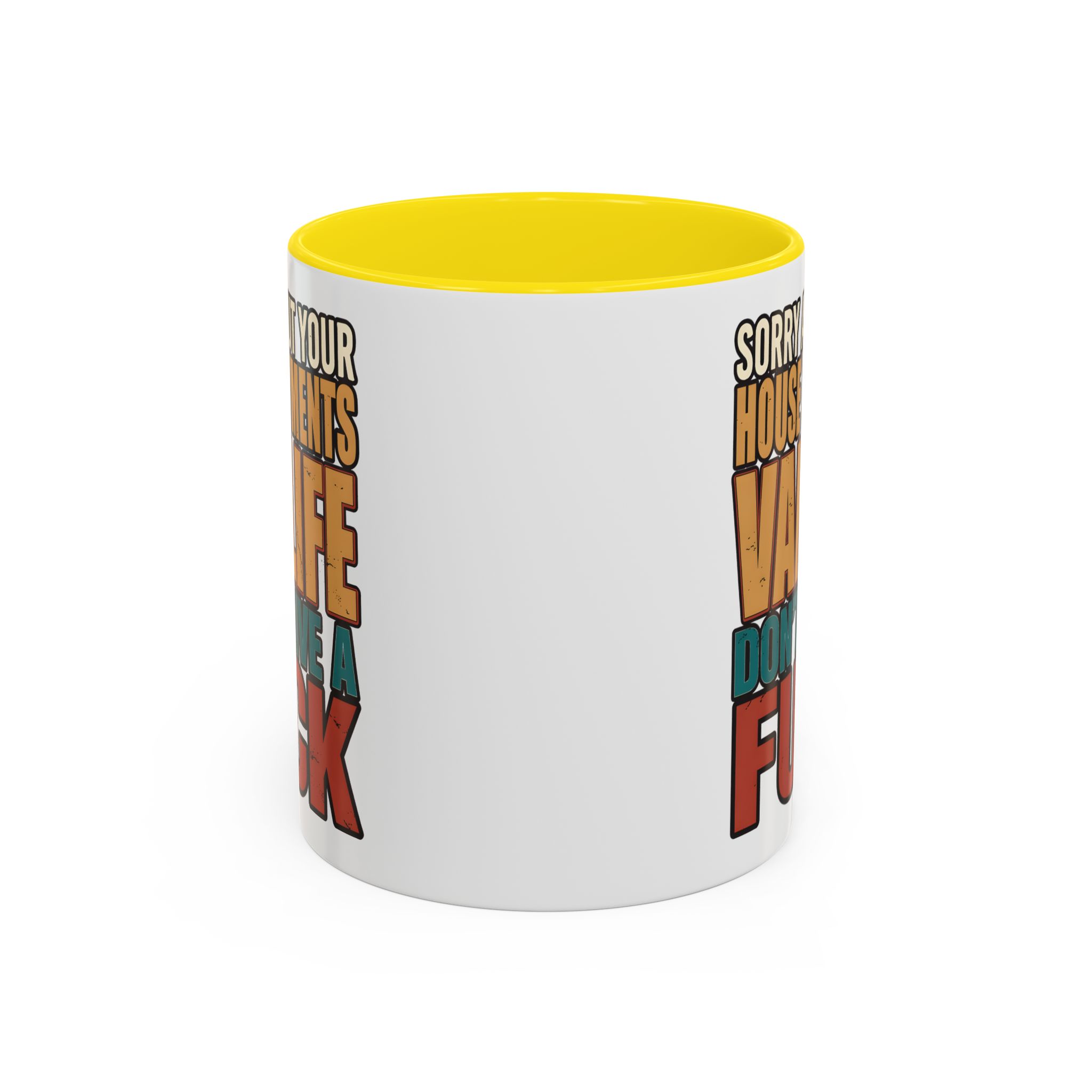 Accent Coffee Mug (11, 15oz) — "Sorry About Your House Payments" Design F**K-Line