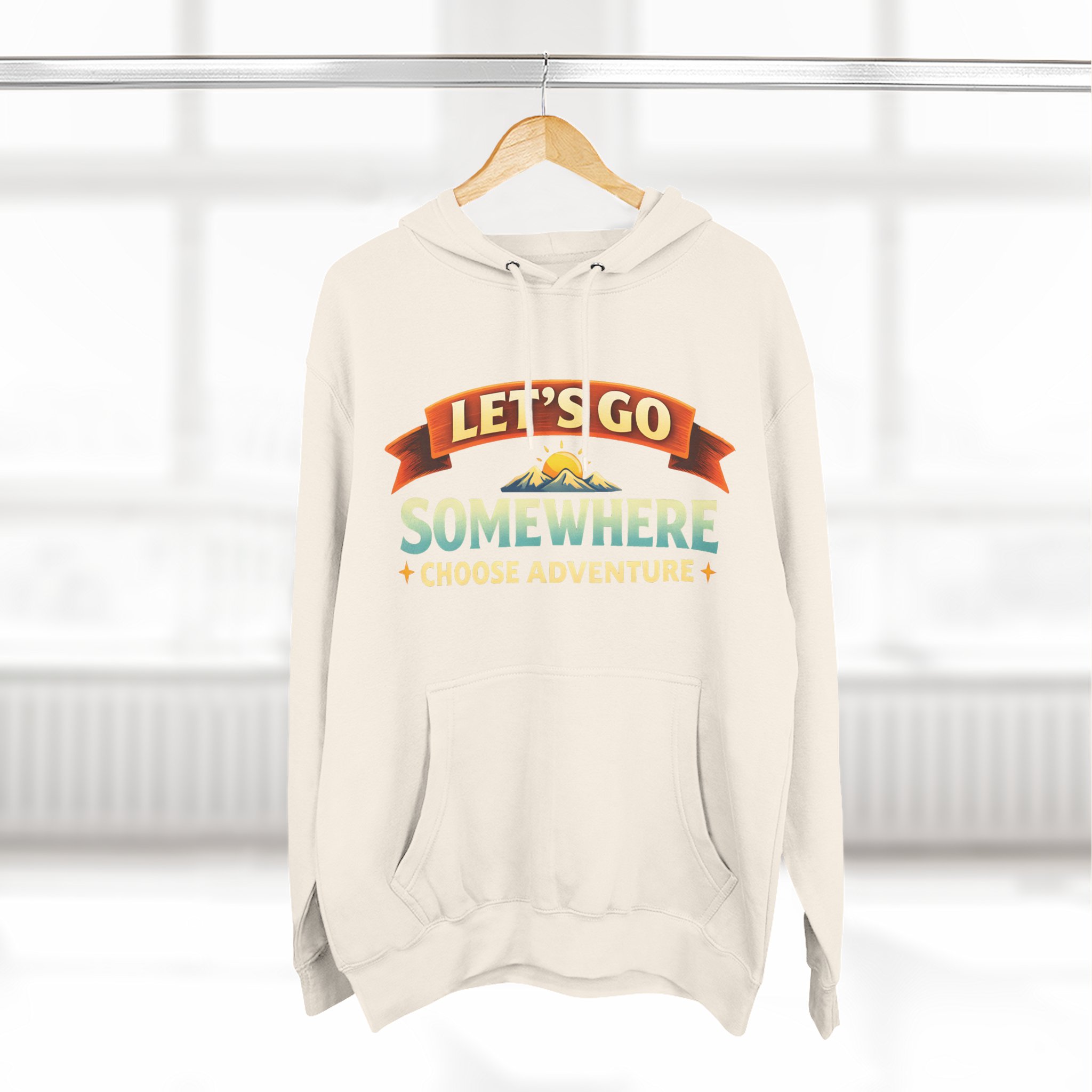 Three-Panel Fleece Hoodie - "Lets Go Somewhere" Design Scenic-Line