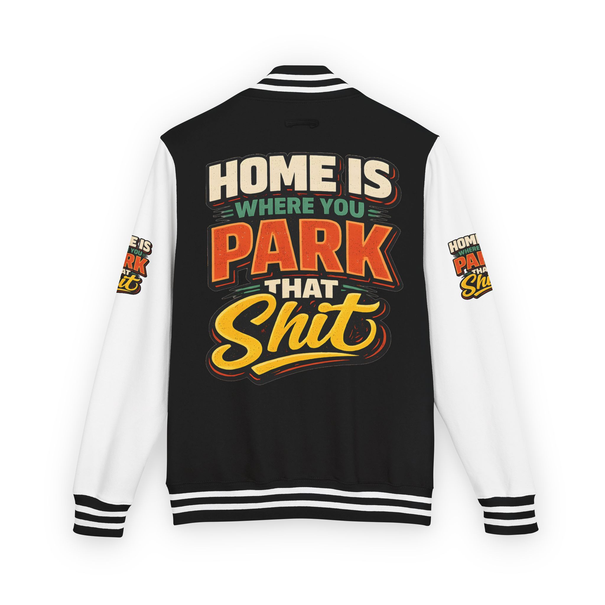 10447222316150127768_2048-2.jpeg Unisex Heavyweight Letterman Jacket — "Home Is Where You Park That Shit" Design F**K-Line