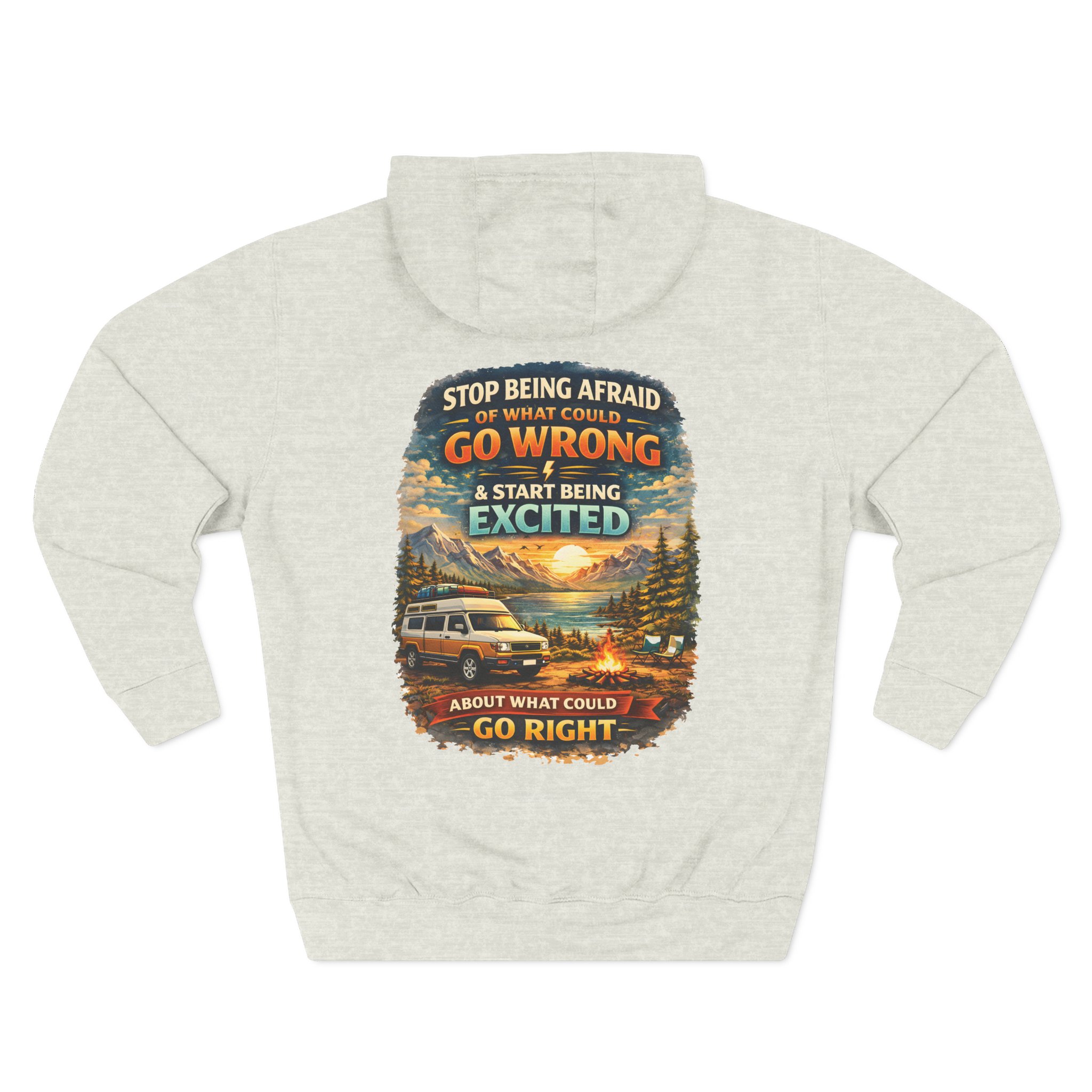 Three-Panel Fleece Hoodie - "Stop Being Afraid Of What Could Go Wrong" Design Scenic-Line