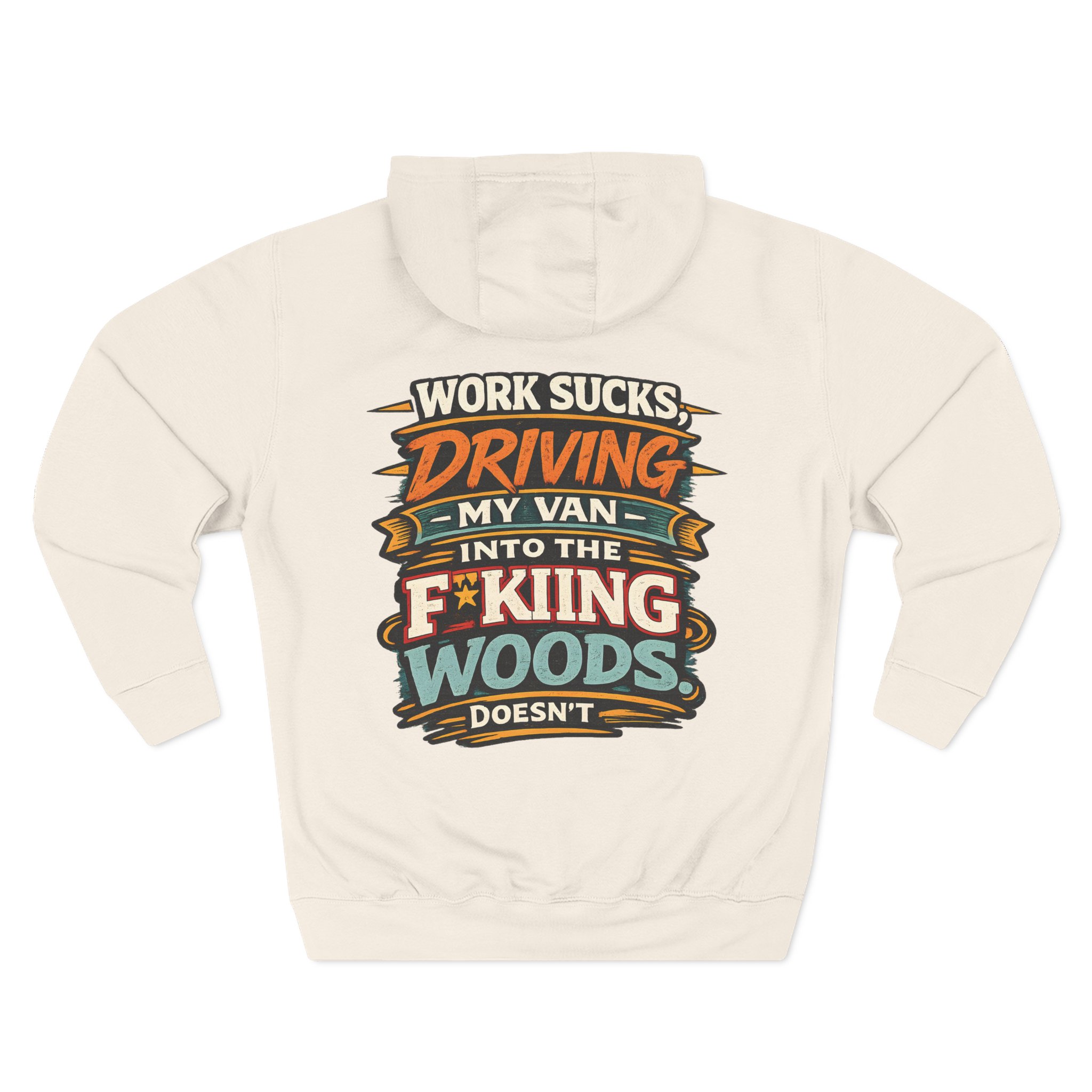 Three-Panel Fleece Hoodie - "Work Sucks" Design F**K-Line