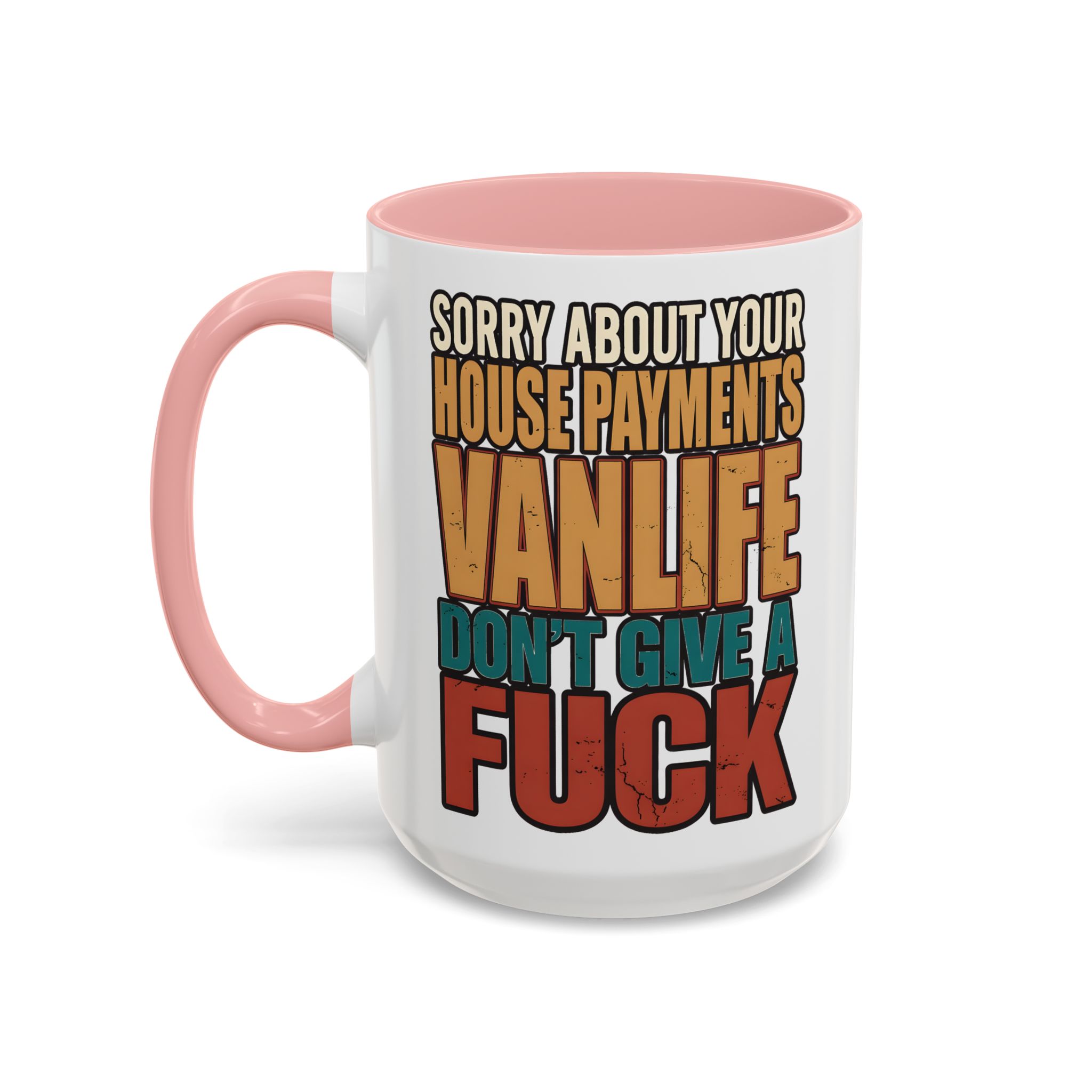 Accent Coffee Mug (11, 15oz) — "Sorry About Your House Payments" Design F**K-Line