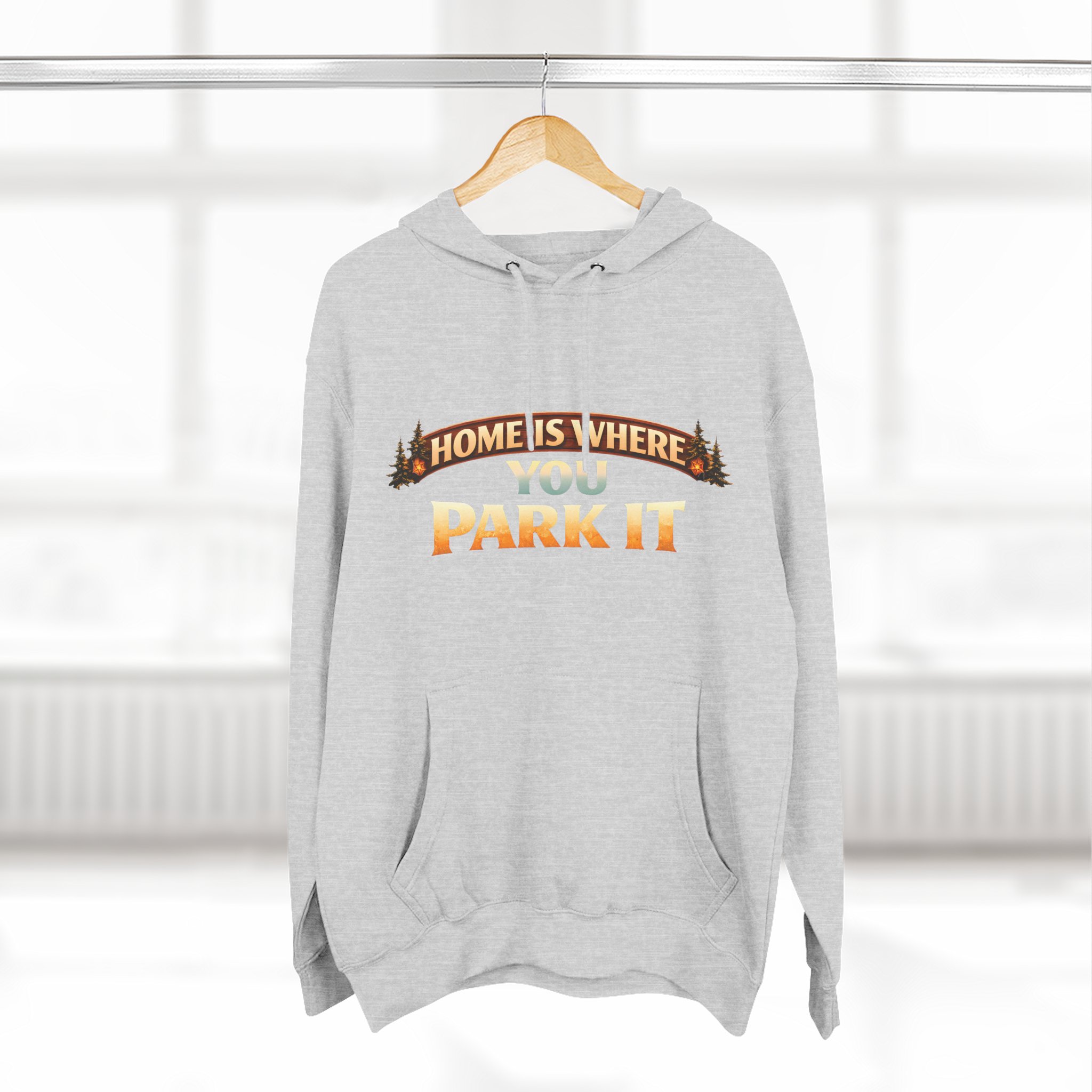 1053365839602685407_2048.jpeg Three-Panel Fleece Hoodie - "Home Is Where You Park It" Design Scenic-Line
