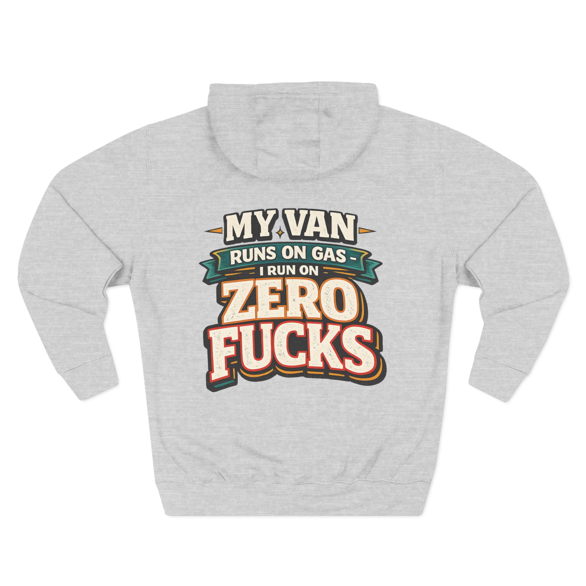 Three-Panel Fleece Hoodie - "My Van Runs On Gas" Design F**K-Line