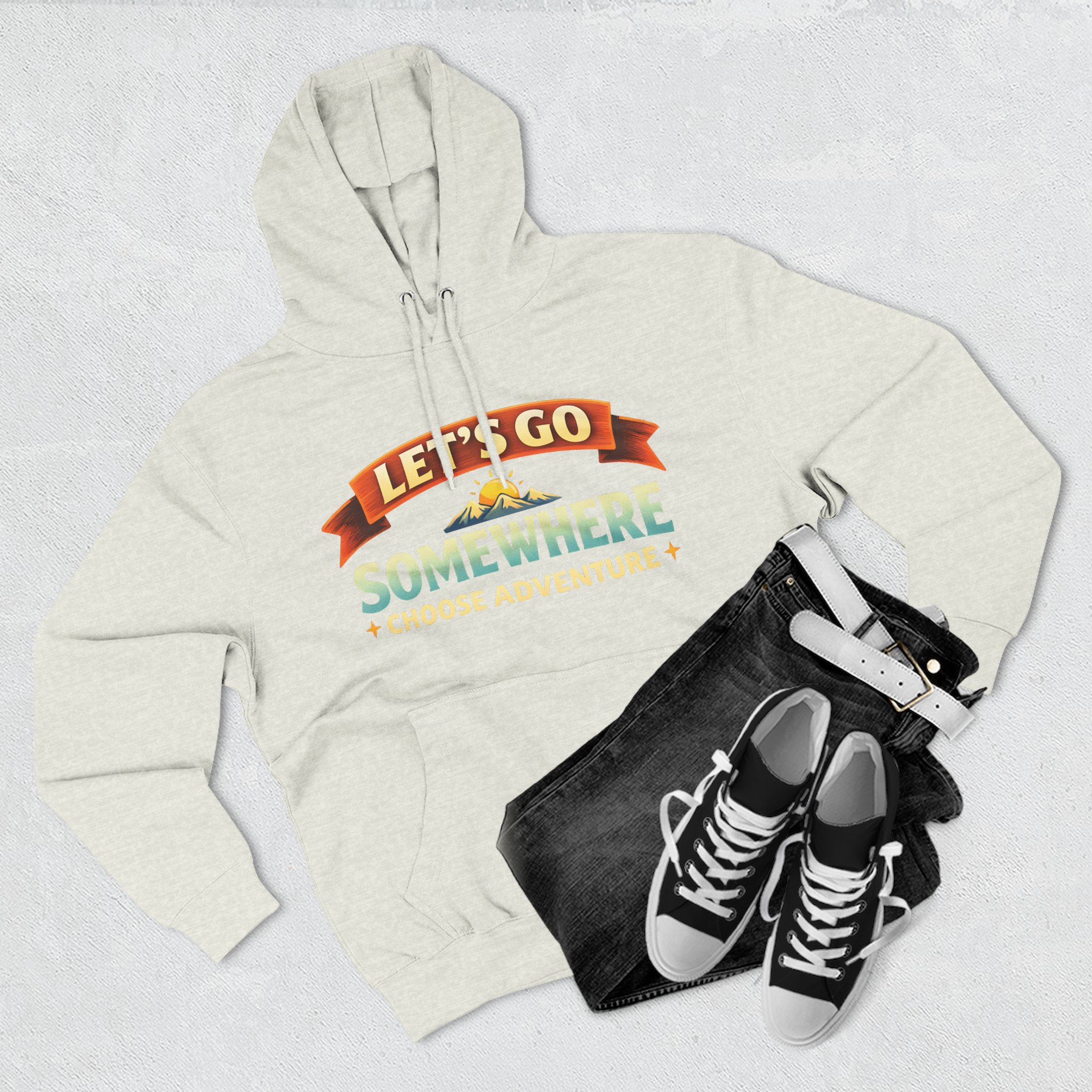 Three-Panel Fleece Hoodie - "Lets Go Somewhere" Design Scenic-Line