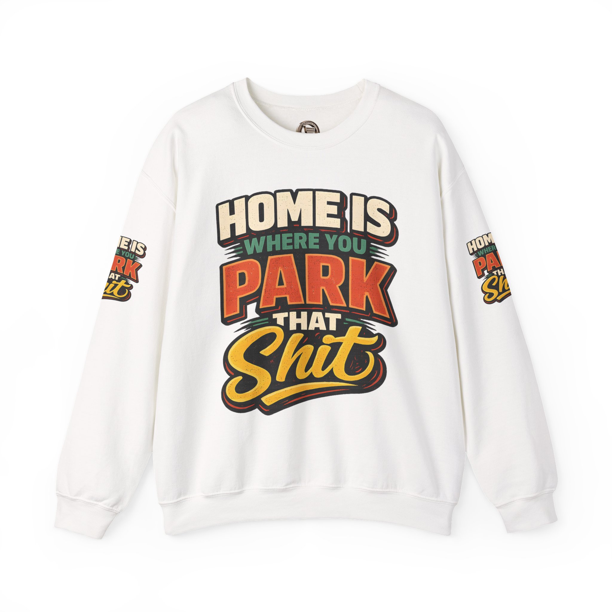 Unisex Heavy Blend™ Crewneck Sweatshirt — "Home Is Where You Park That Shit" Design F**K-Line