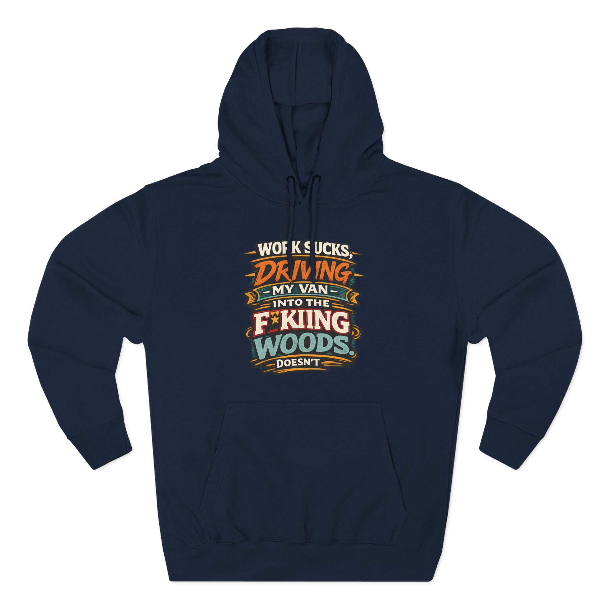 Three-Panel Fleece Hoodie - "Work Sucks" Design F**K-Line