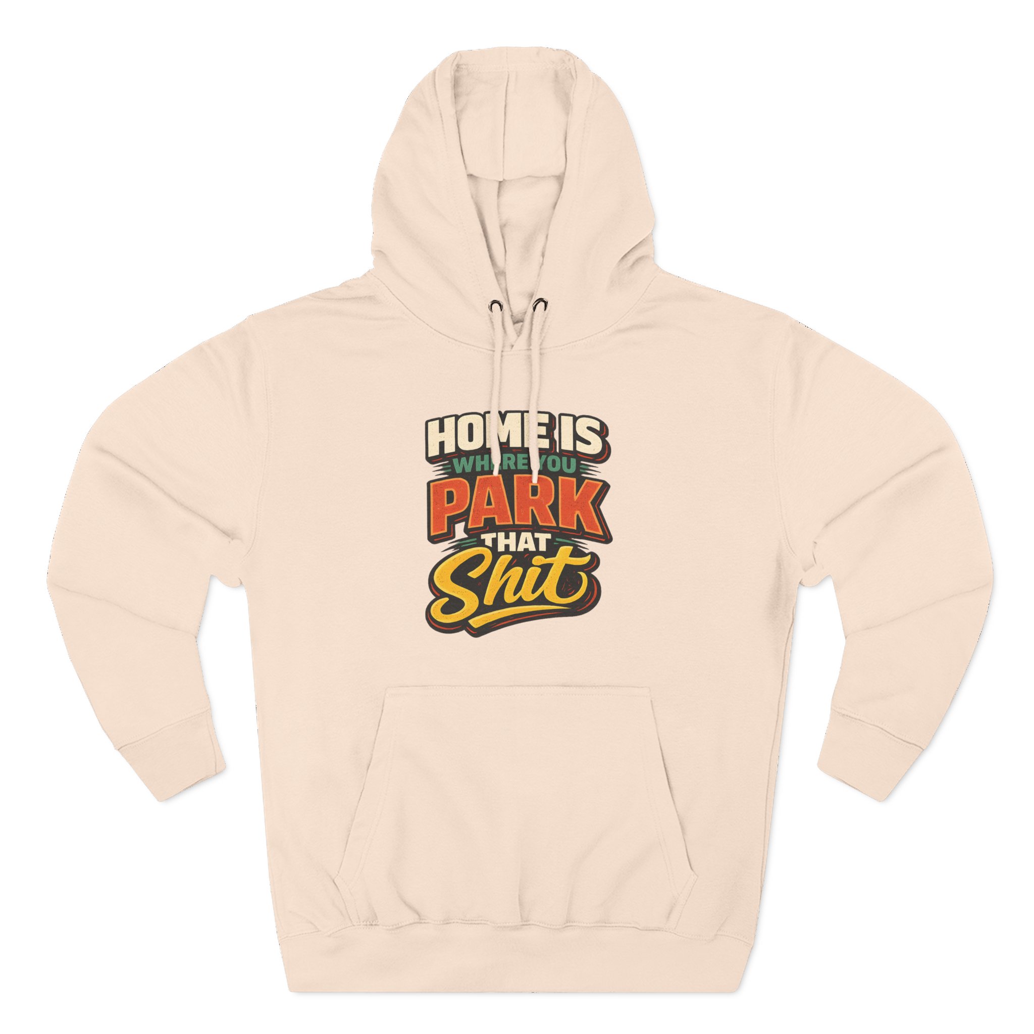 10715252000020614563_2048.jpeg Three-Panel Fleece Hoodie - "Home Is Where You Park That Shit" Design F**K-Line