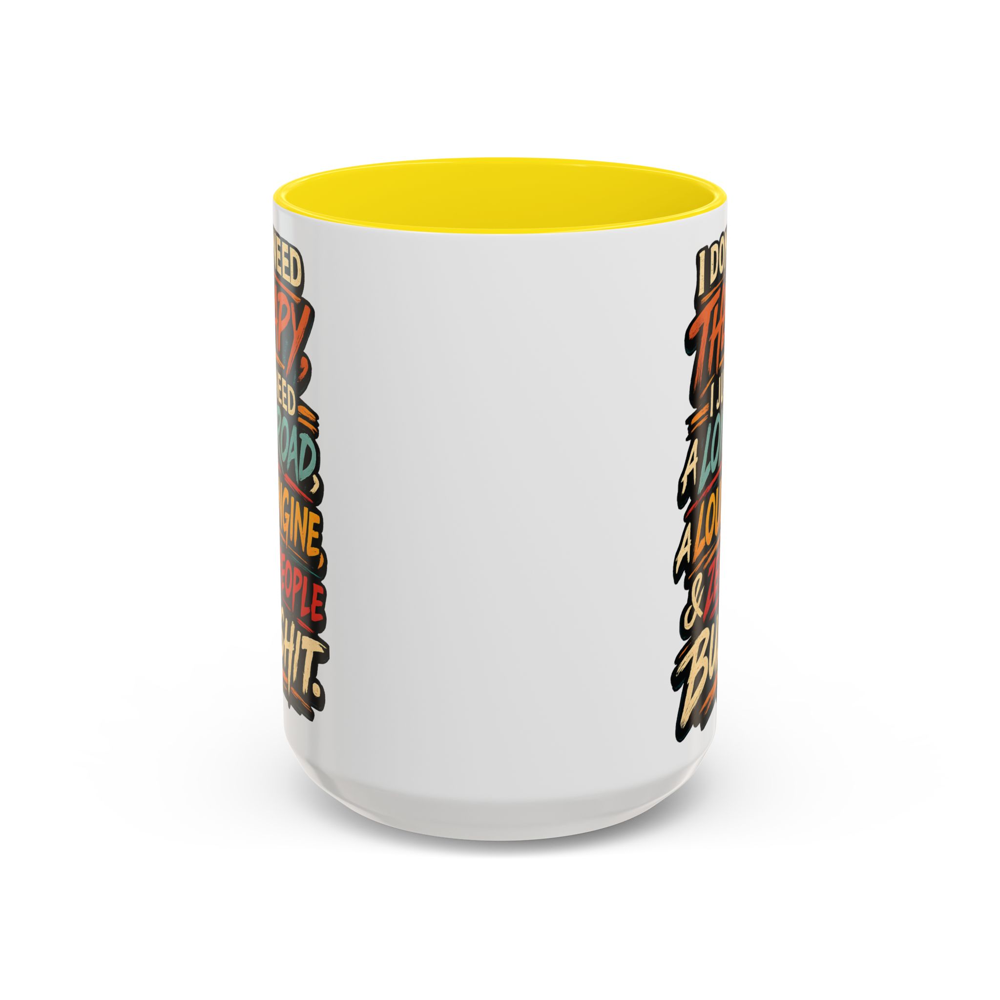 Accent Coffee Mug (11, 15oz) — "I Dont Need Therapy" Design F**K-Line