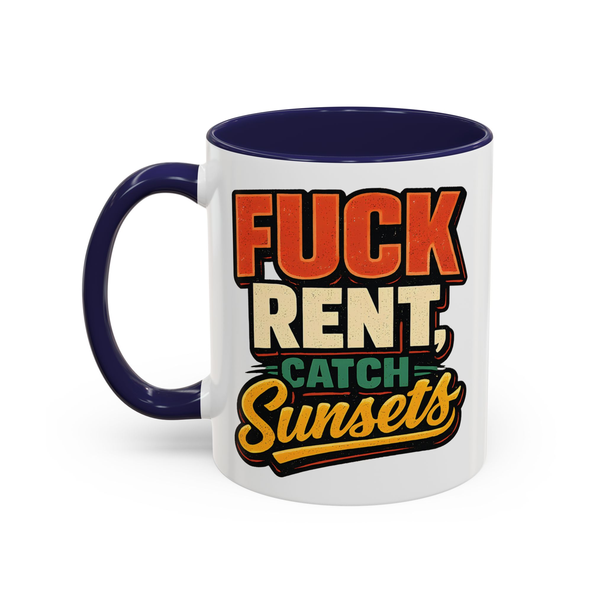 Accent Coffee Mug (11, 15oz) — "Fuck Rent Catch Sunsets" Design F**K-Line