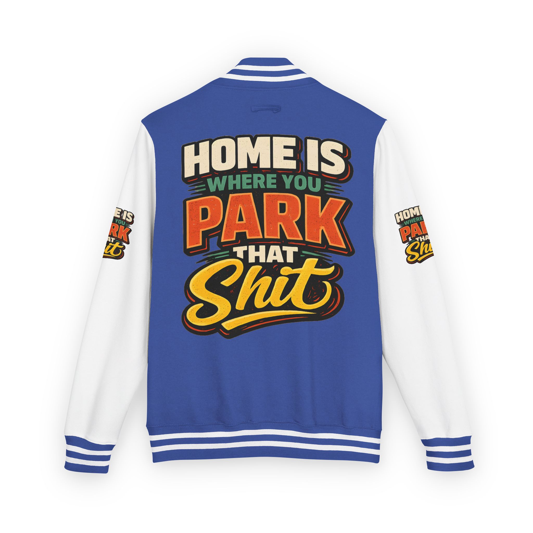 10754911889934830320_2048-2.jpeg Unisex Heavyweight Letterman Jacket — "Home Is Where You Park That Shit" Design F**K-Line