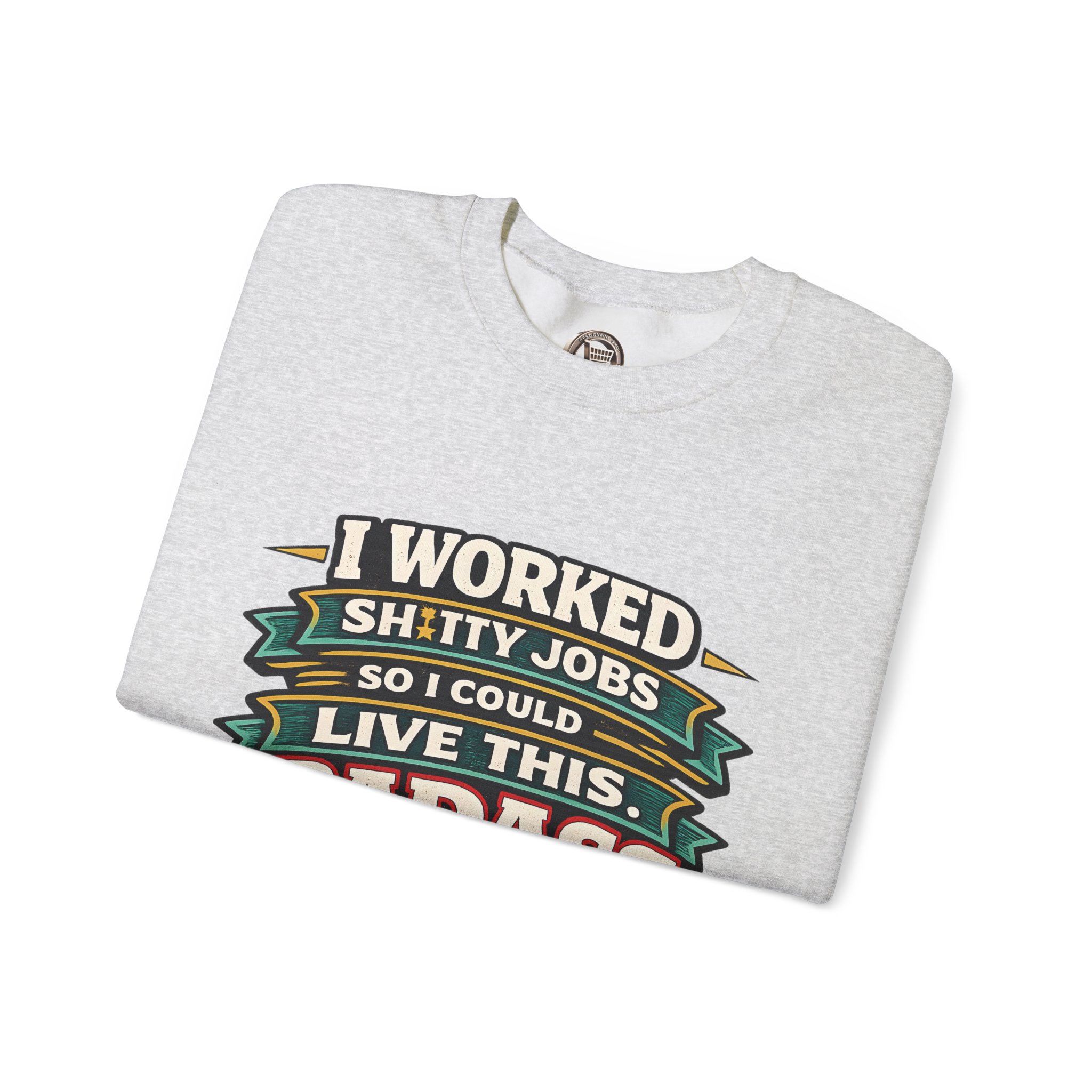Unisex Heavy Blend™ Crewneck Sweatshirt — "I Worked Shitty Jobs" Design F**K-Line