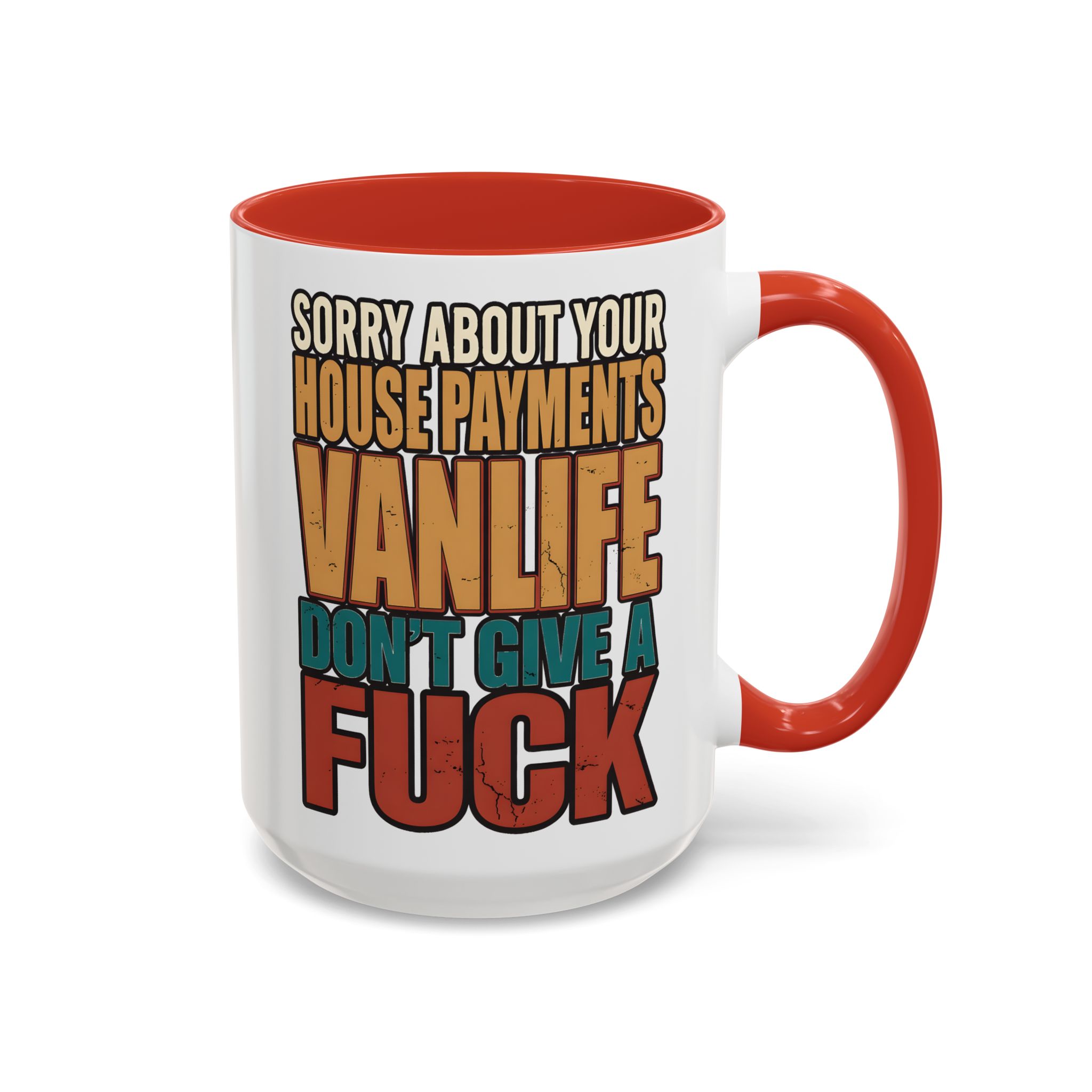 Accent Coffee Mug (11, 15oz) — "Sorry About Your House Payments" Design F**K-Line