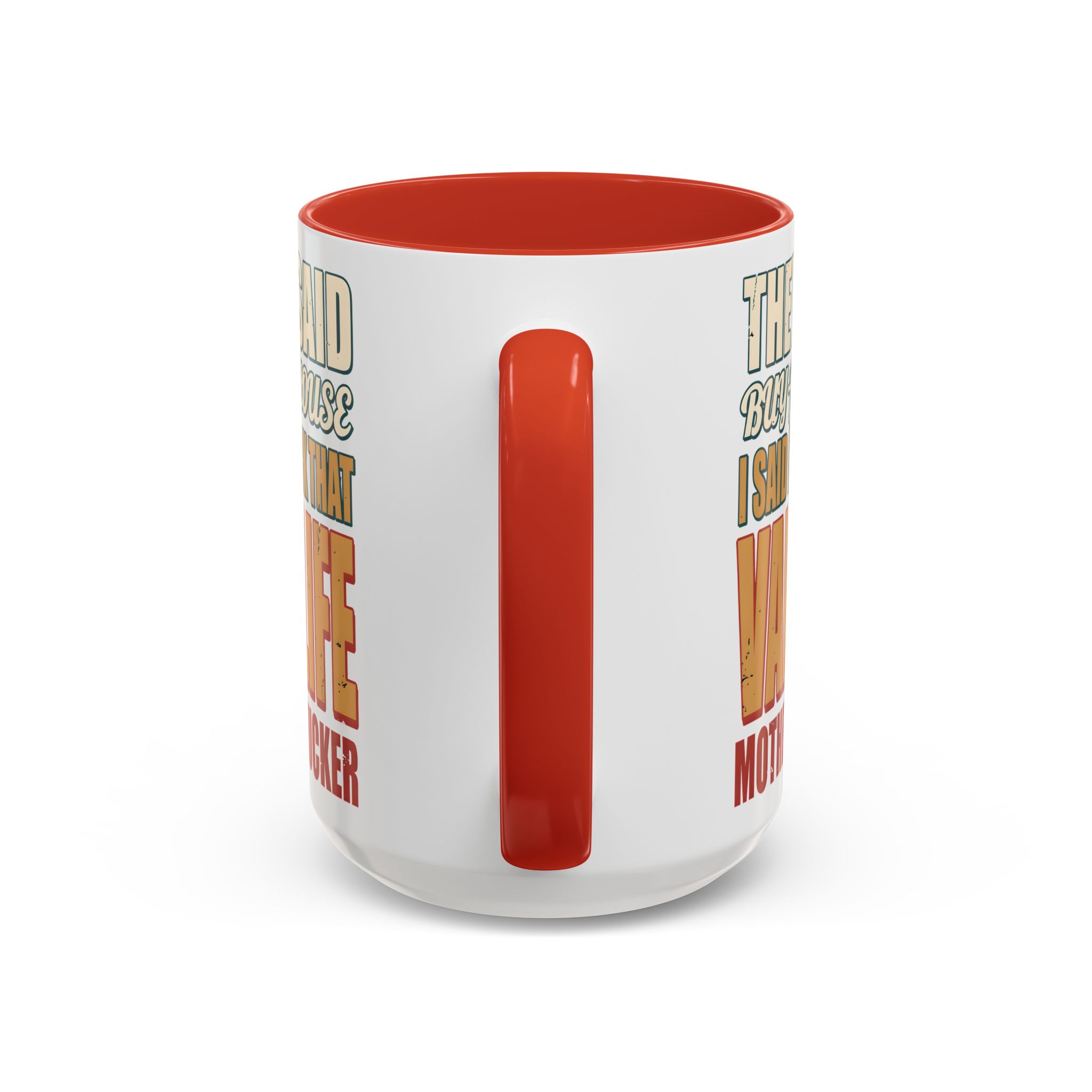 Accent Coffee Mug (11, 15oz) — "They Said Buy A House" Design F**K-Line