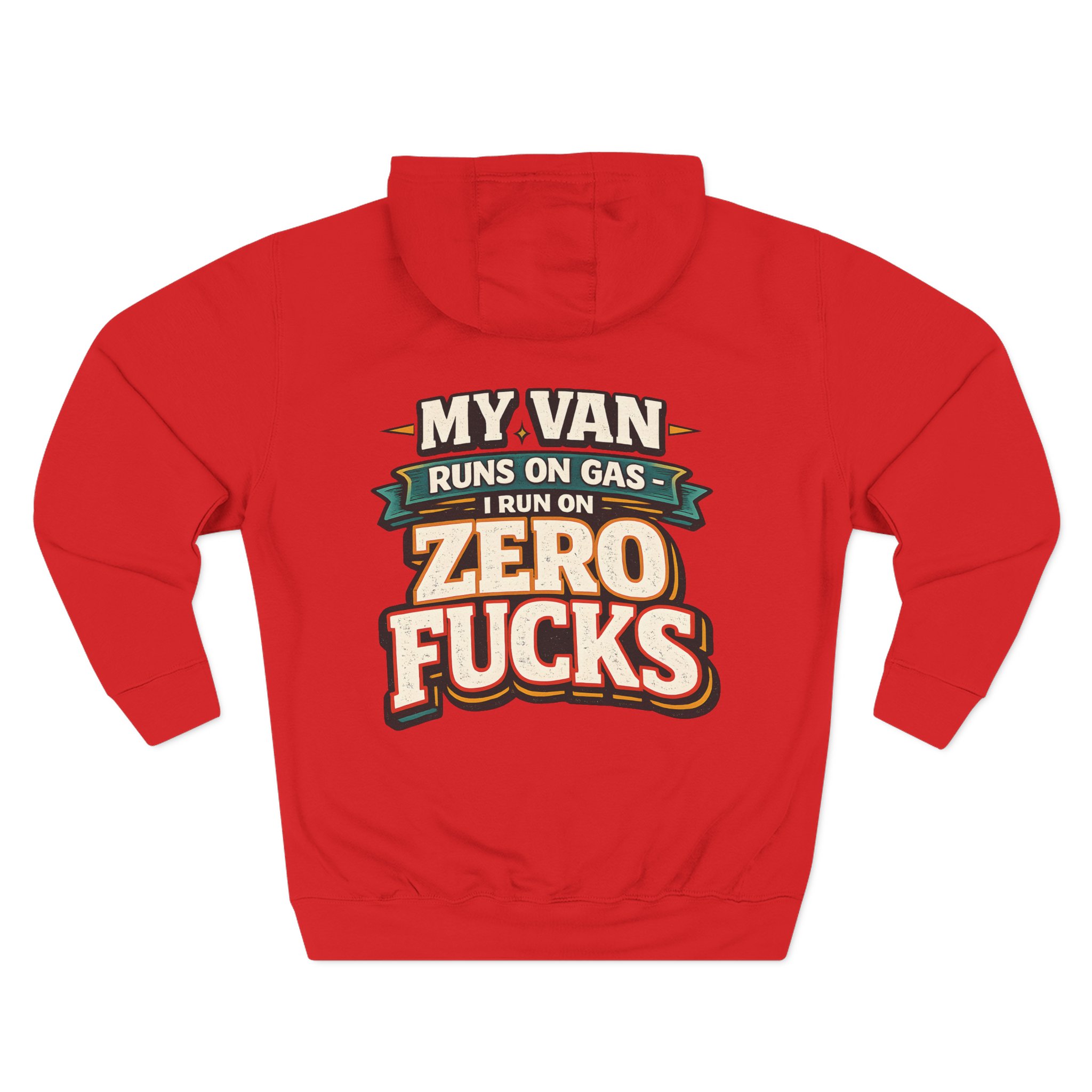Three-Panel Fleece Hoodie - "My Van Runs On Gas" Design F**K-Line