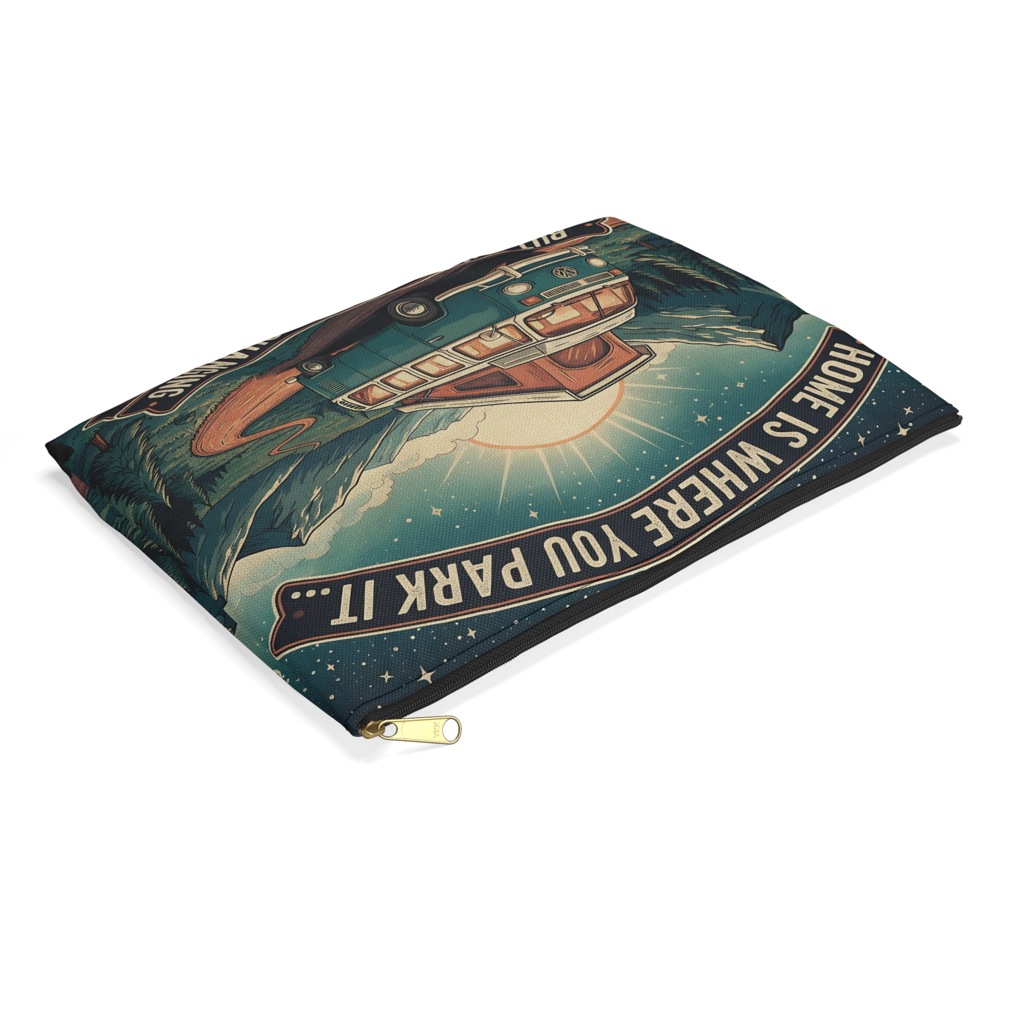 Accessory Pouch — "Home Is Where You Park It- But The View Keeps Changing" Camper Zip Pouch