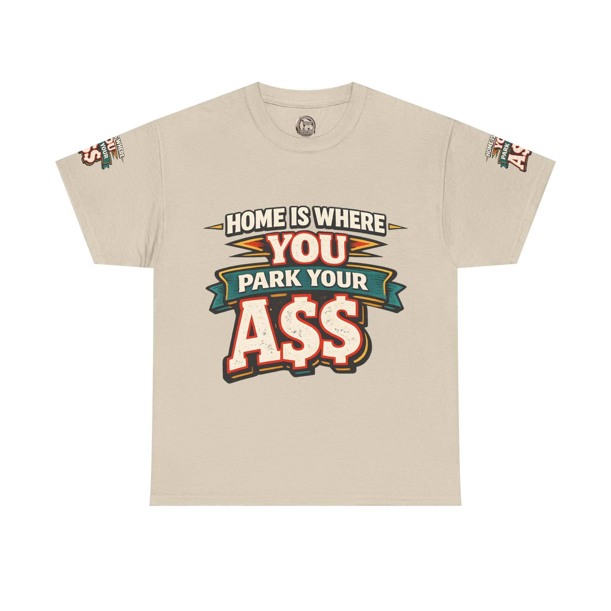 Unisex Heavy Cotton Tee — "Home Is Where You Park Your Ass" Design F**K-Line