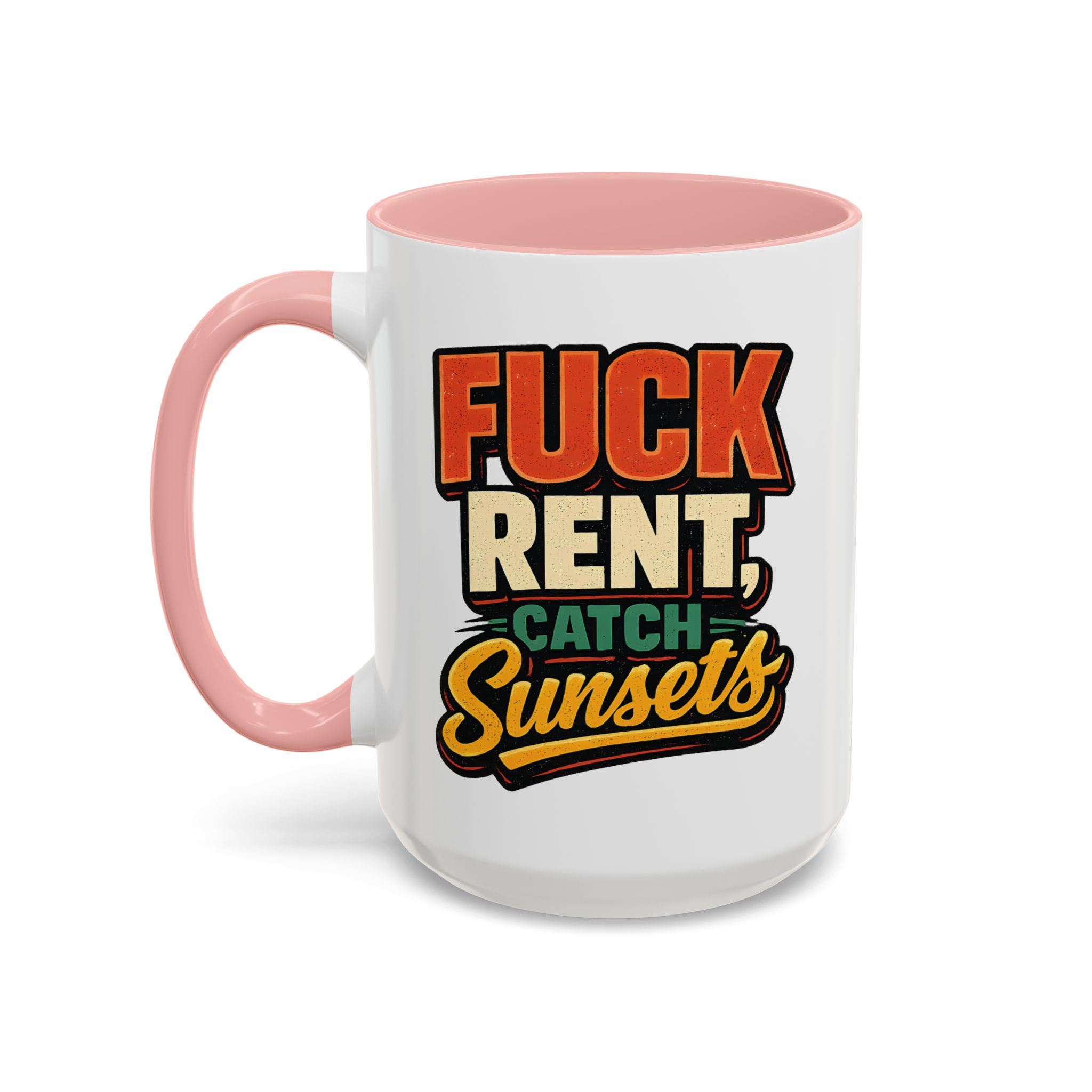 Accent Coffee Mug (11, 15oz) — "Fuck Rent Catch Sunsets" Design F**K-Line
