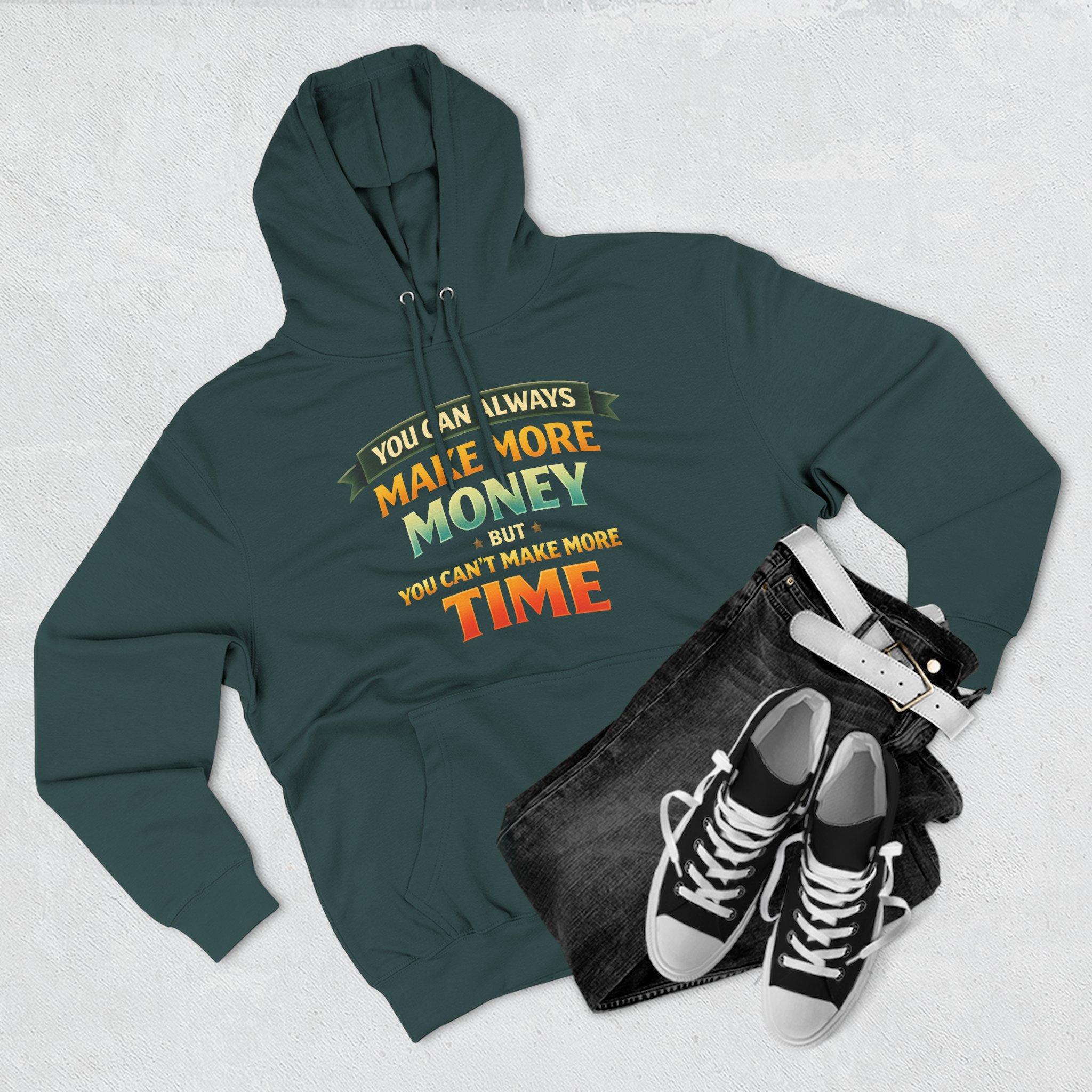 Three-Panel Fleece Hoodie - "You Can Always Make More Money" Design Scenic-Line