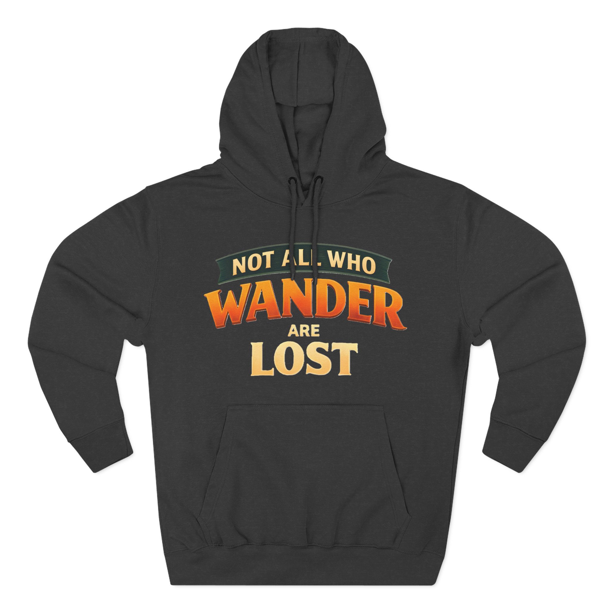 Three-Panel Fleece Hoodie - "Not All Who Wander Are Lost" Design Scenic-Line