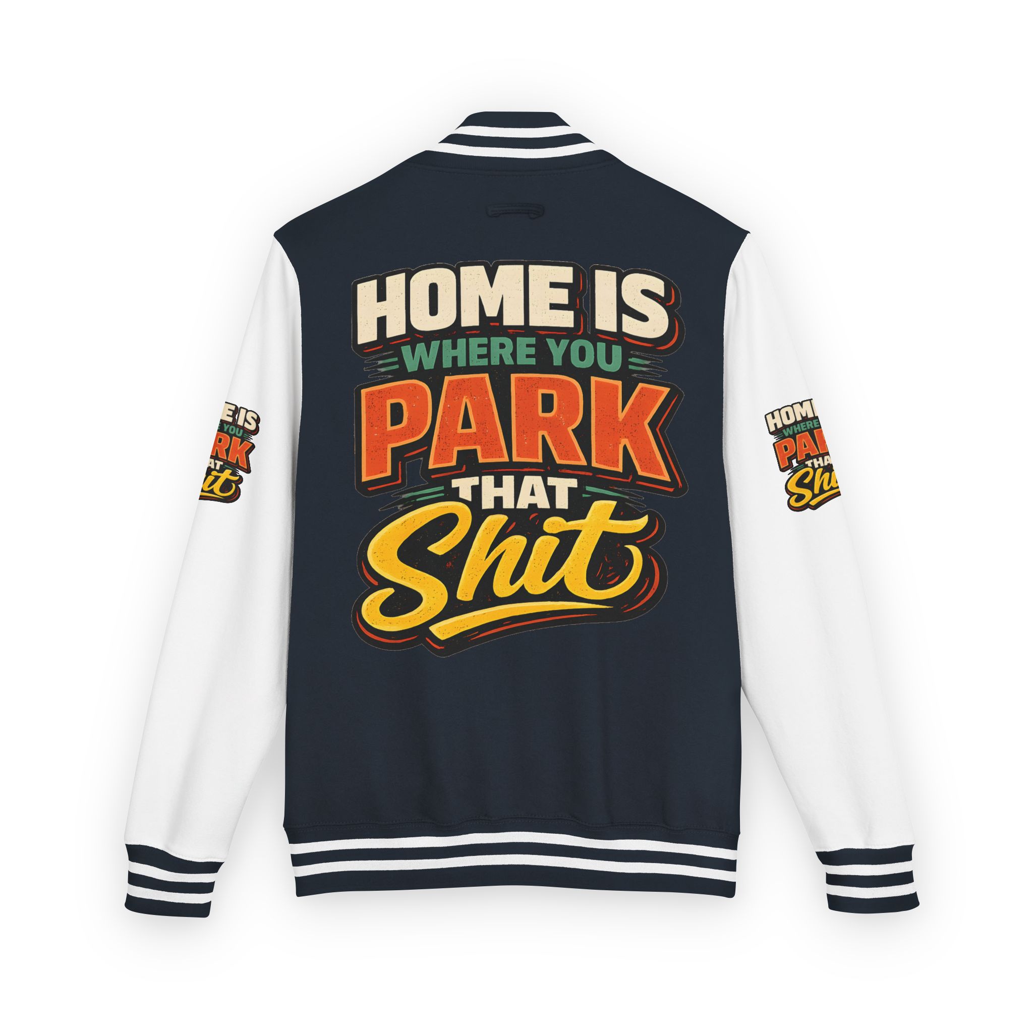 10966904961827104856_2048-2.jpeg Unisex Heavyweight Letterman Jacket — "Home Is Where You Park That Shit" Design F**K-Line