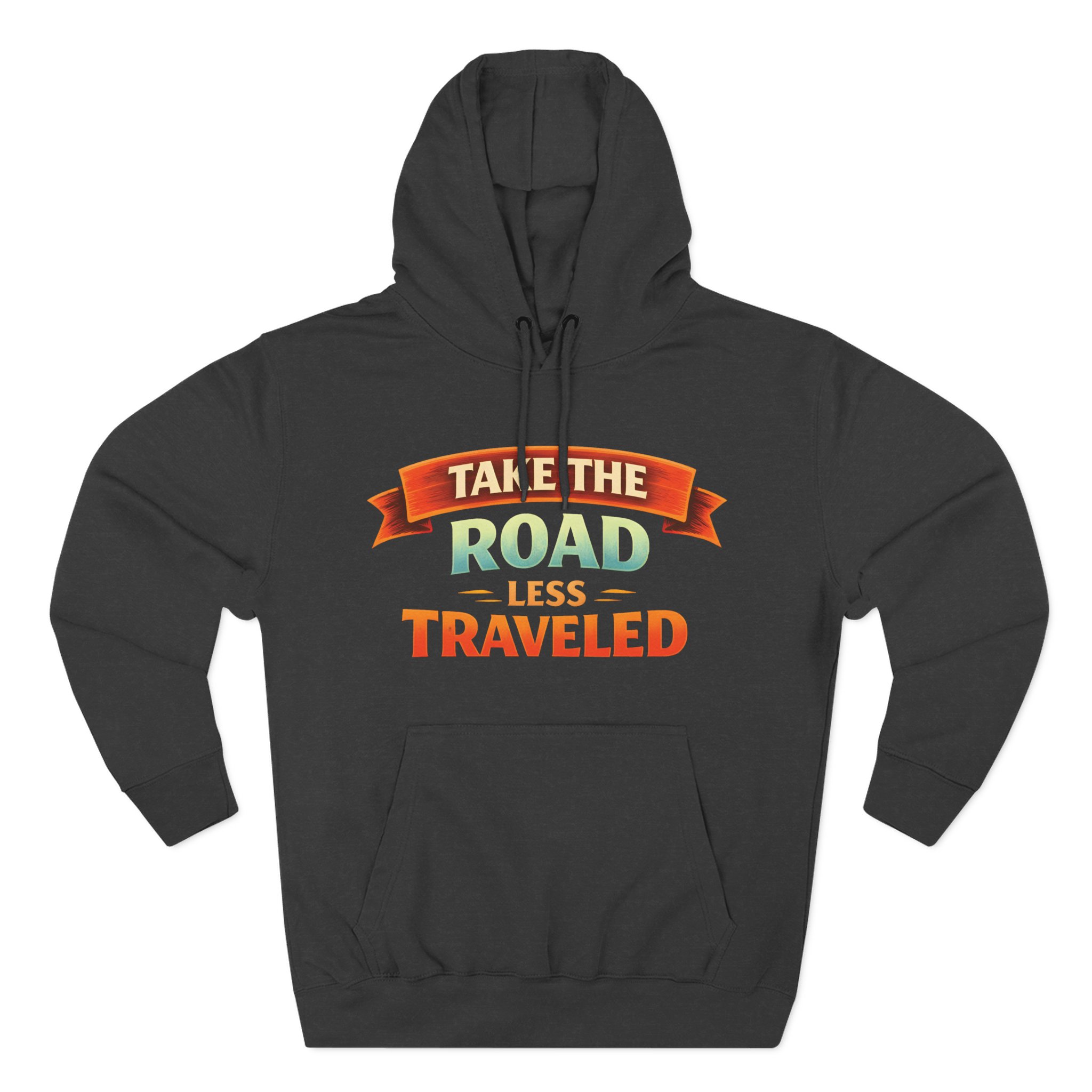 Three-Panel Fleece Hoodie - "Take The Road Less Traveled" Design Scenic-Line