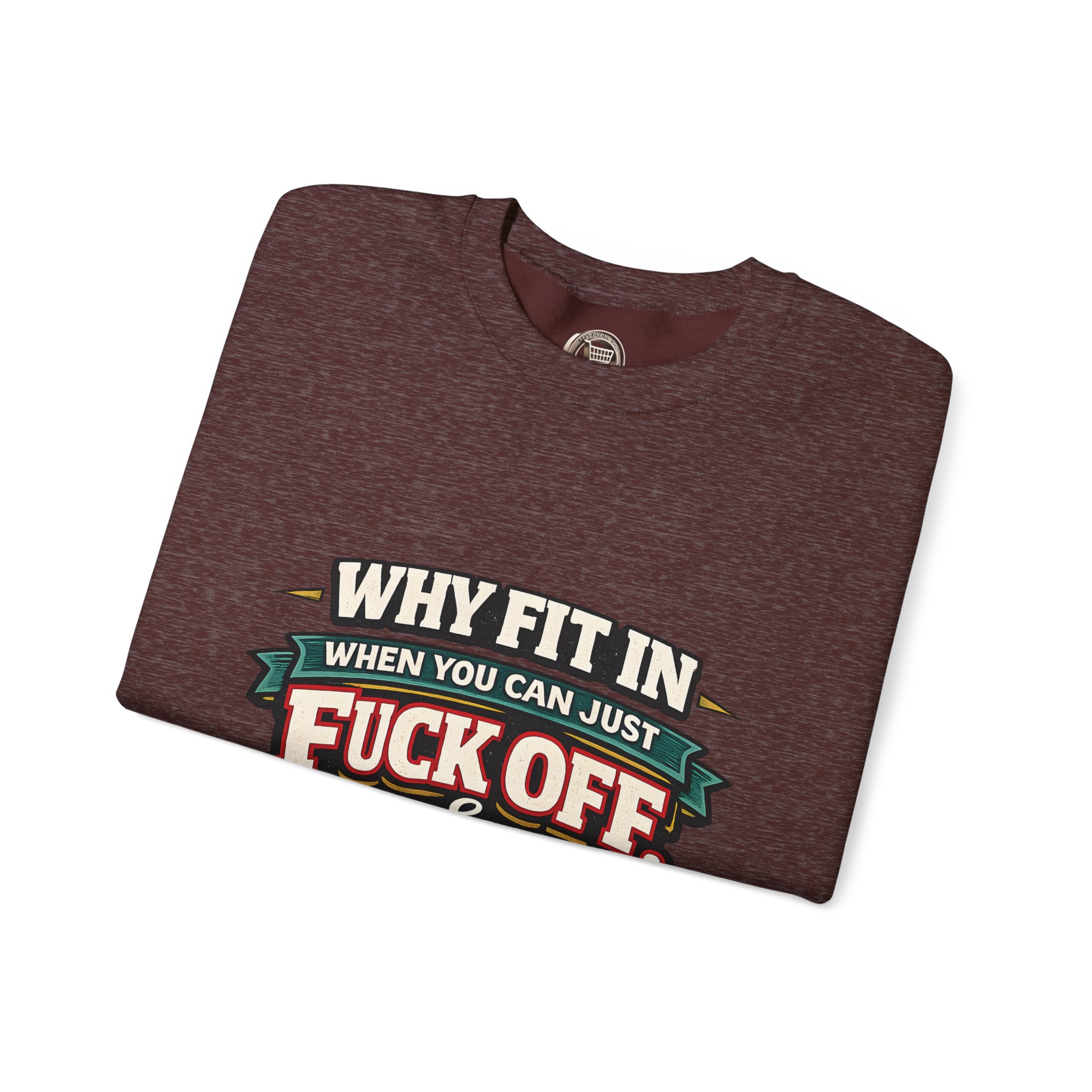 Unisex Heavy Blend™ Crewneck Sweatshirt — "Why Fit In" Design F**K-Line