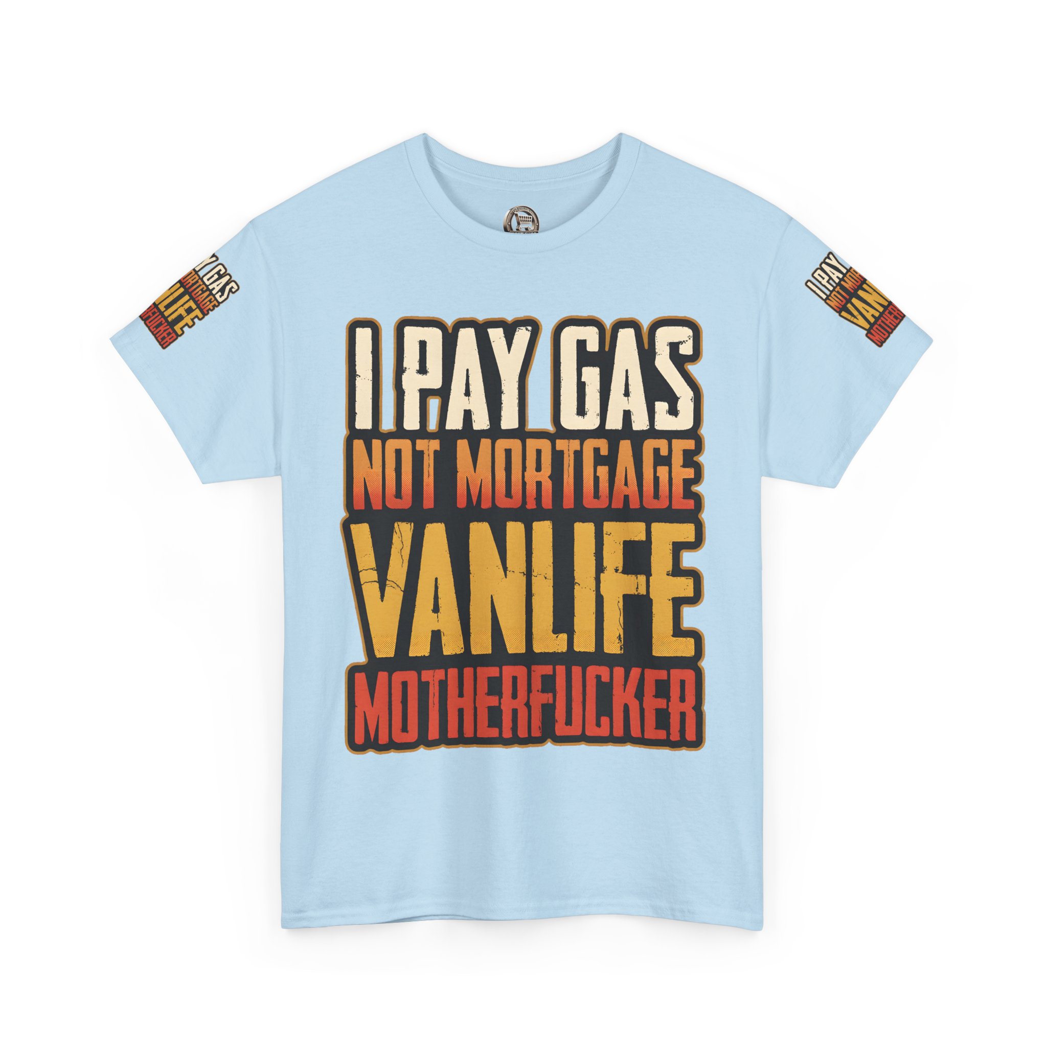 Unisex Heavy Cotton Tee — "I Pay Gas Not Mortgage" Design F**K-Line