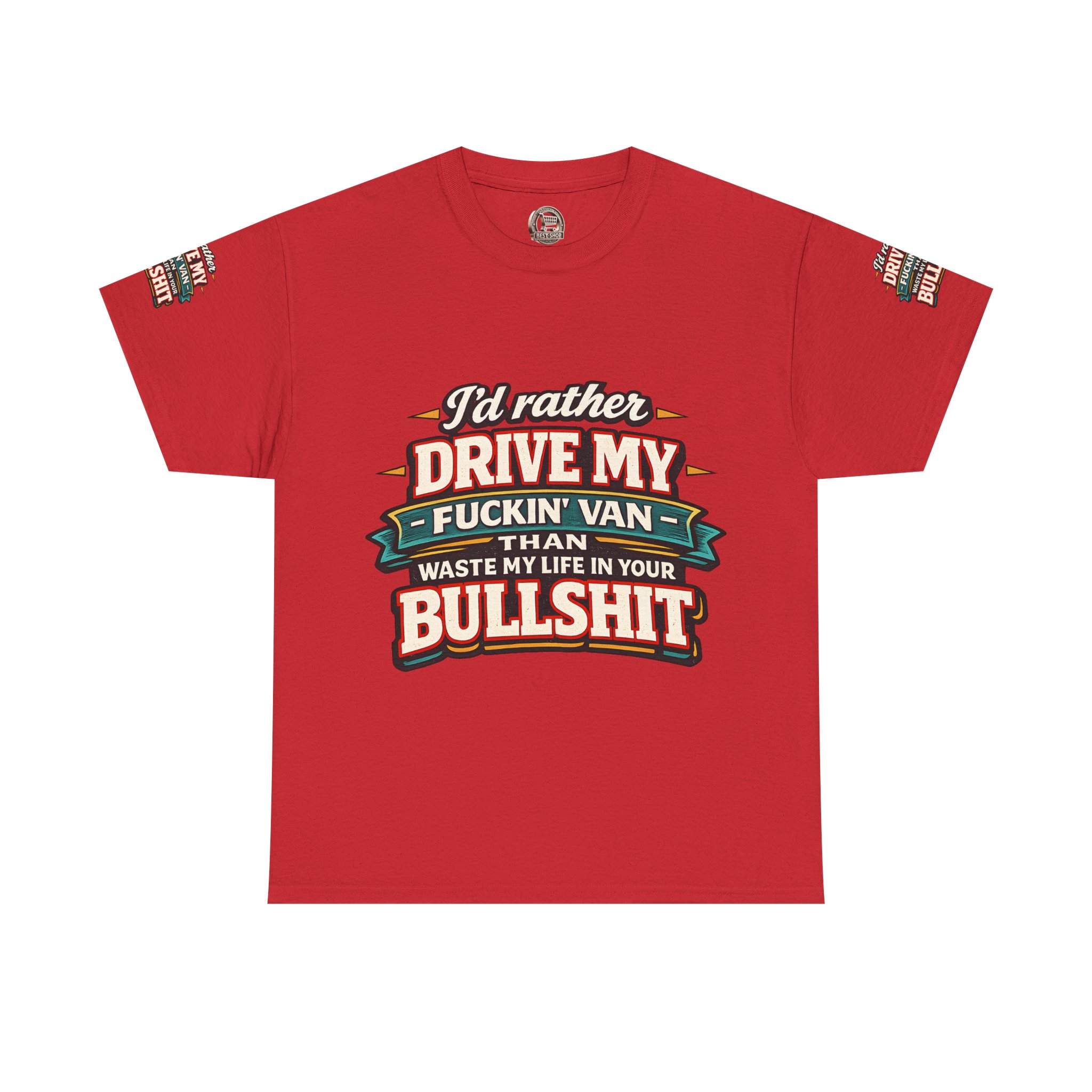 Unisex Heavy Cotton Tee — "I´d Rather Drive My Fucking Van" Design F**K-Line