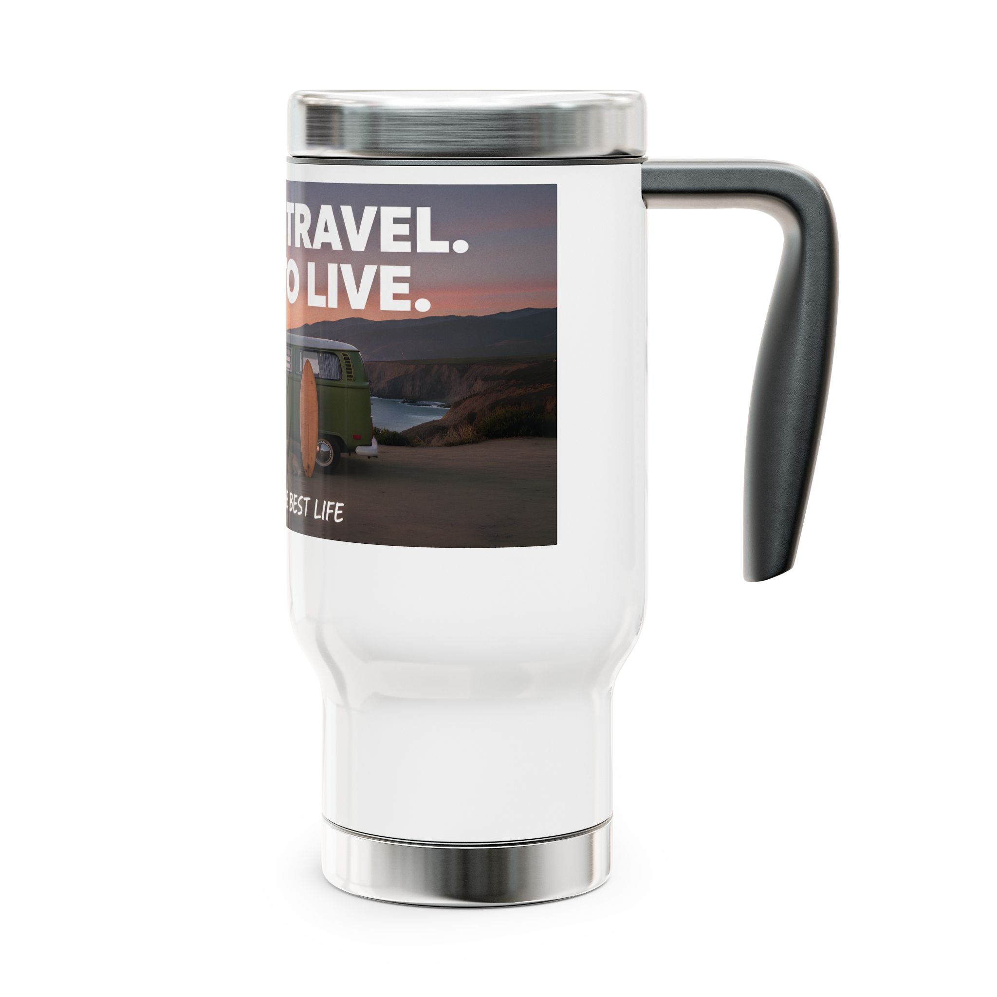 Stainless Steel Travel Mug with Handle, 14oz – “Work to Travel, Travel to Live”