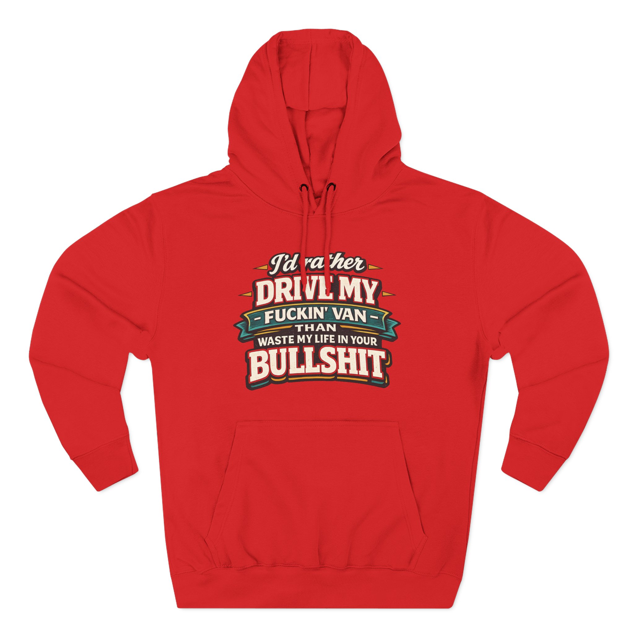 Three-Panel Fleece Hoodie - "I´d Rather Drive My Fucking Van" Design F**K-Line