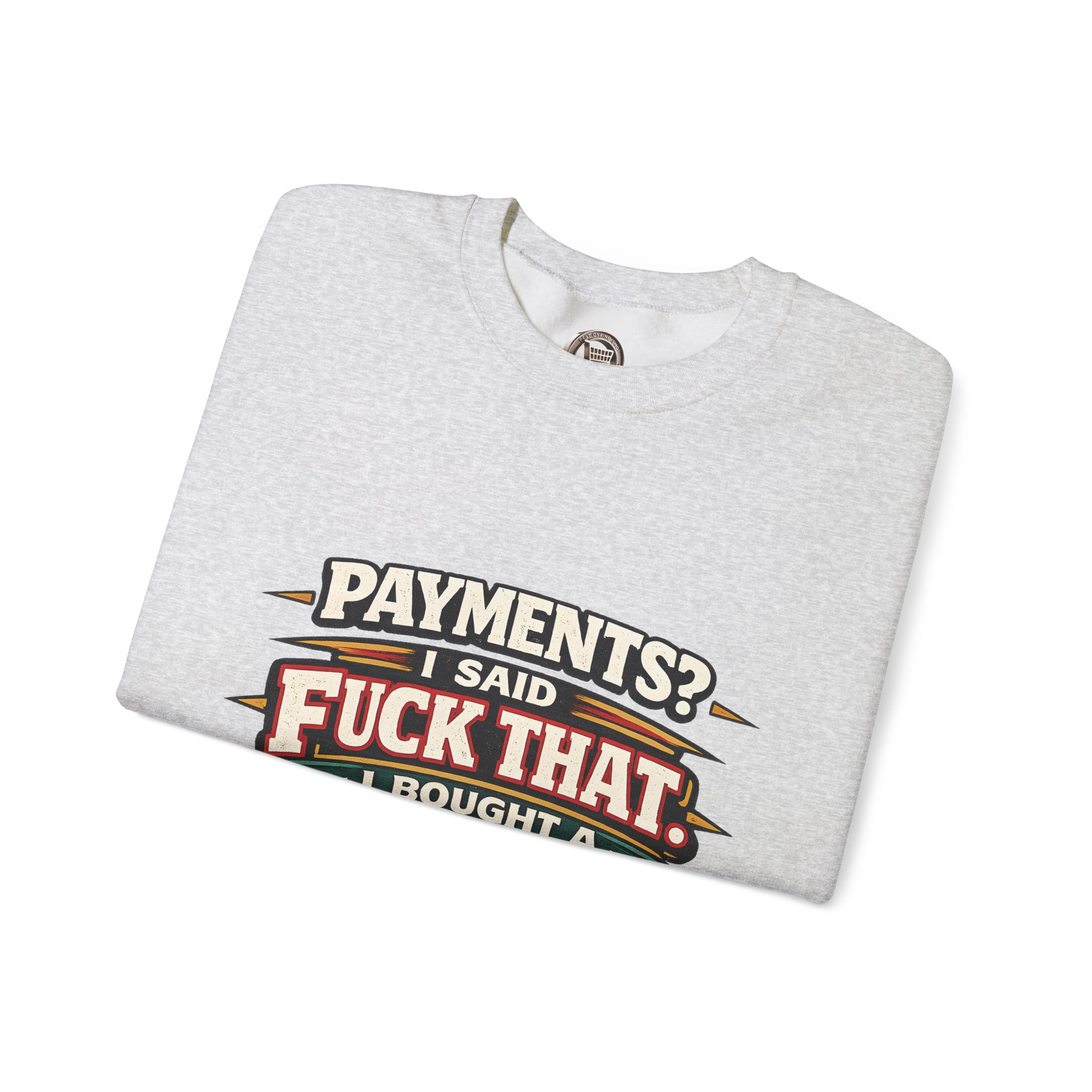 Unisex Heavy Blend™ Crewneck Sweatshirt — "Payments?I Said" Design F**K-Line