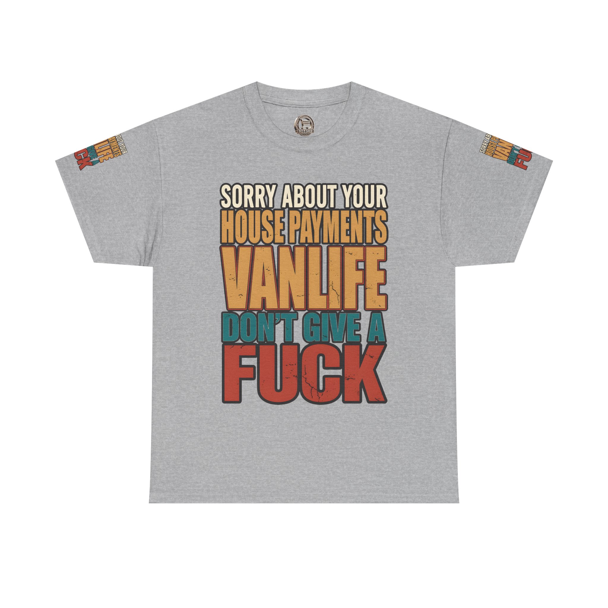 Unisex Heavy Cotton Tee — "Sorry About Your House Payments" Design F**K-Line