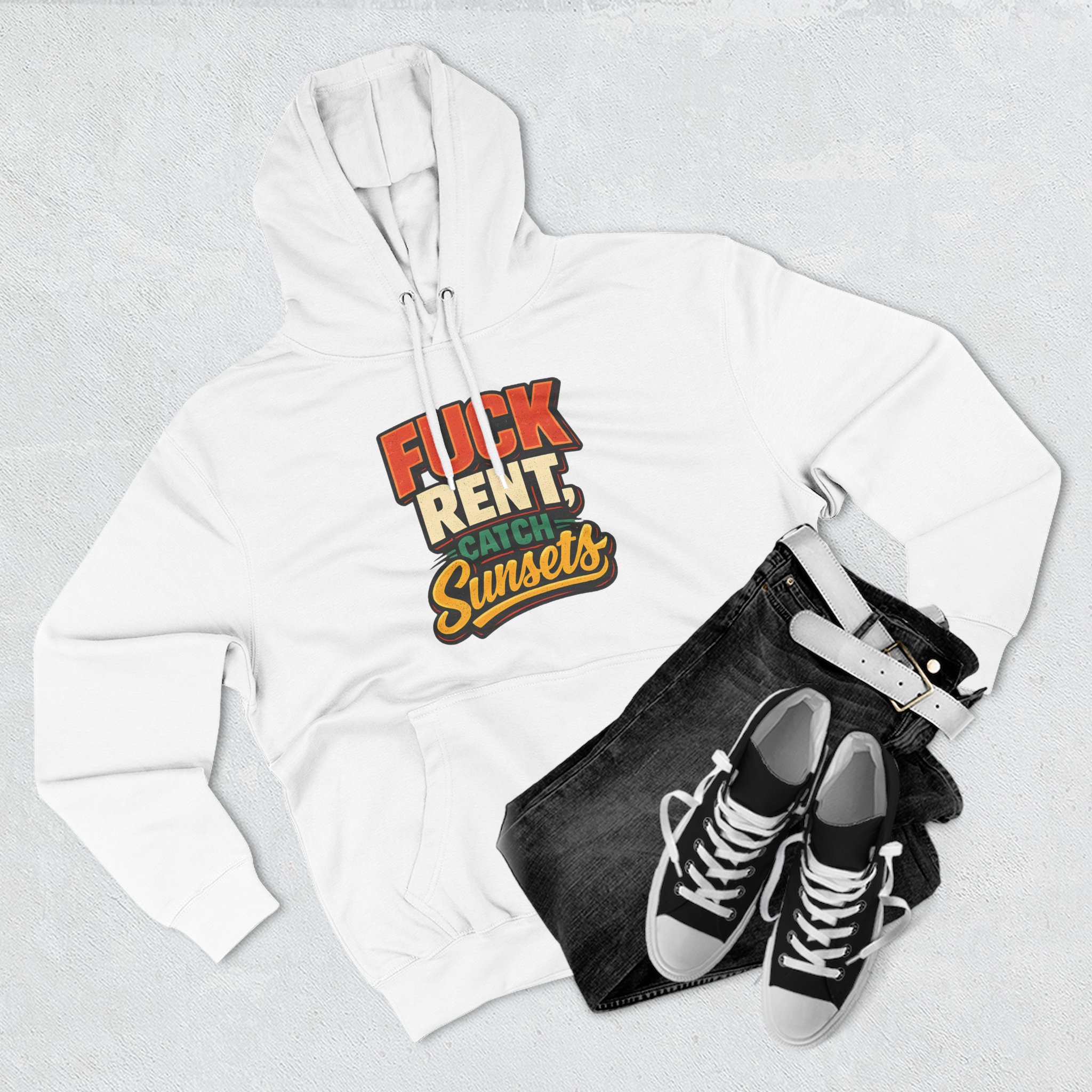 Three-Panel Fleece Hoodie - "Fuck Rent Catch Sunsets" Design F**K-Line