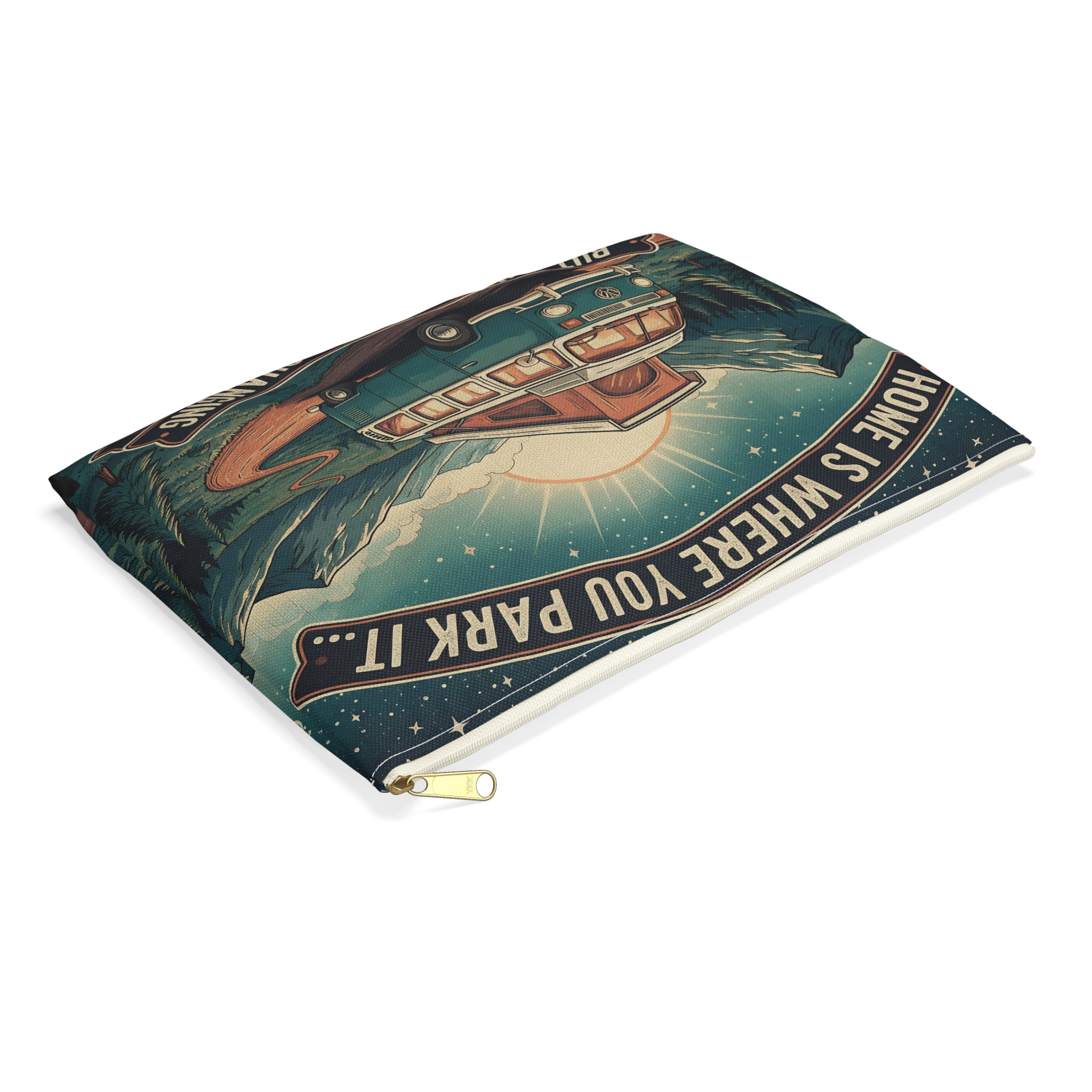 Accessory Pouch — "Home Is Where You Park It- But The View Keeps Changing" Camper Zip Pouch