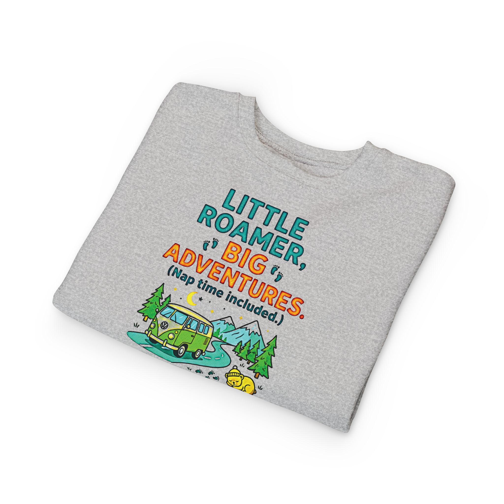 Toddler Sweatshirt(Rabbit Skins) — "Little Roamer, Big Adventures-Nap Time Included" Camper Pullover