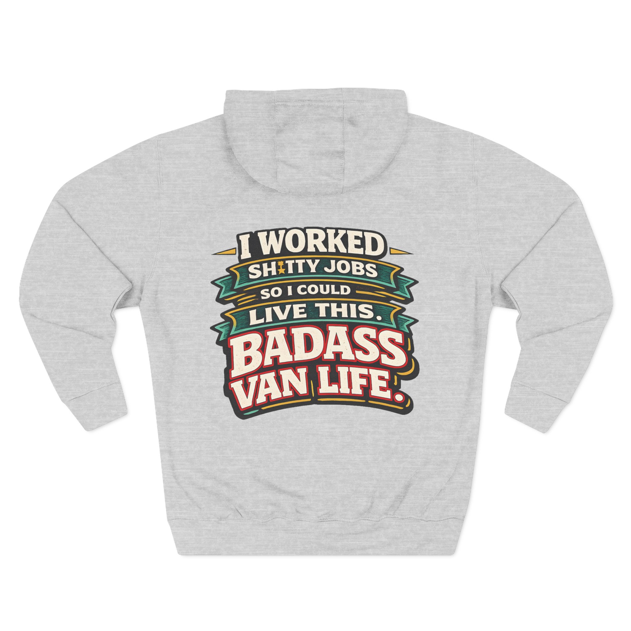 Three-Panel Fleece Hoodie - "I Worked Shitty Jobs" Design F**K-Line