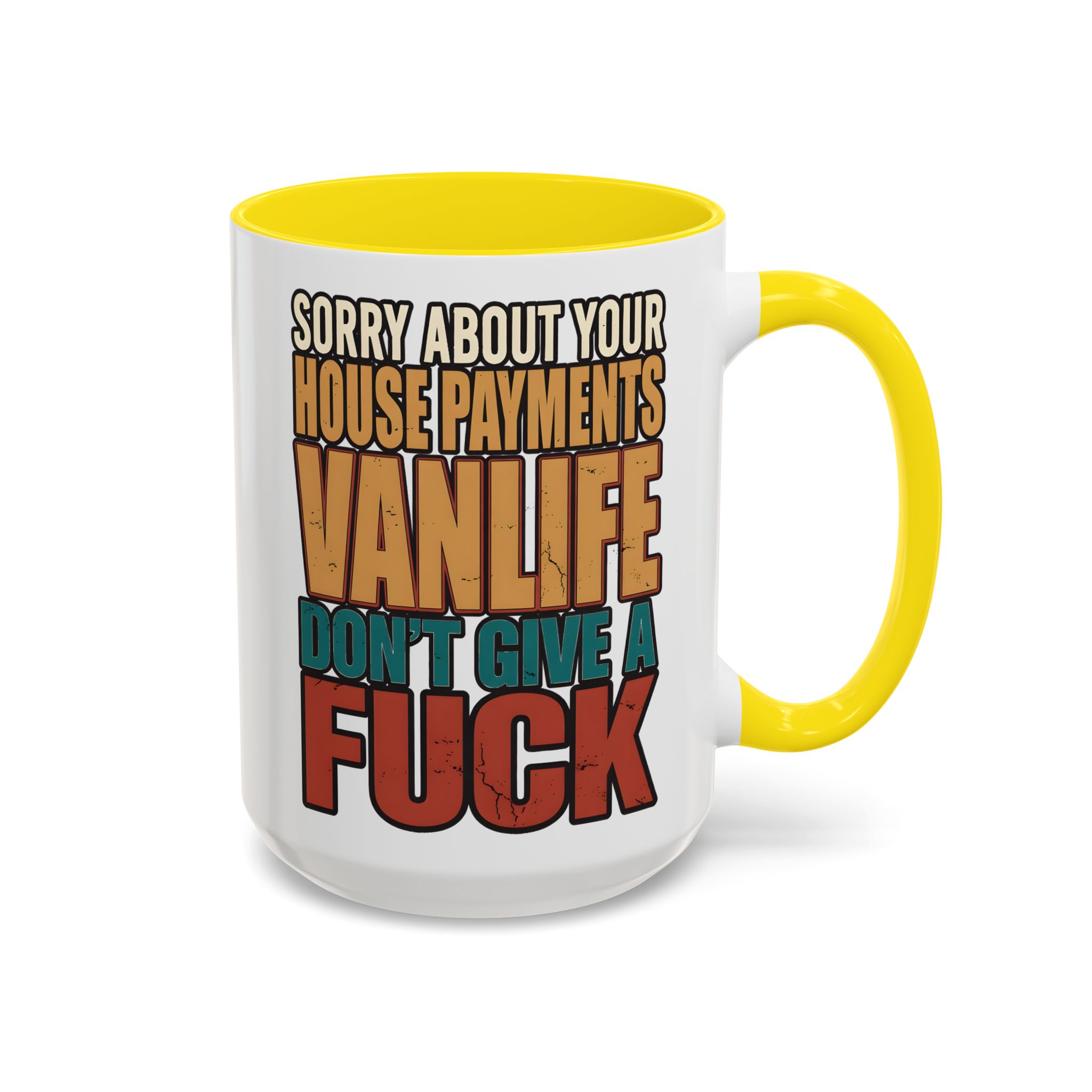 Accent Coffee Mug (11, 15oz) — "Sorry About Your House Payments" Design F**K-Line