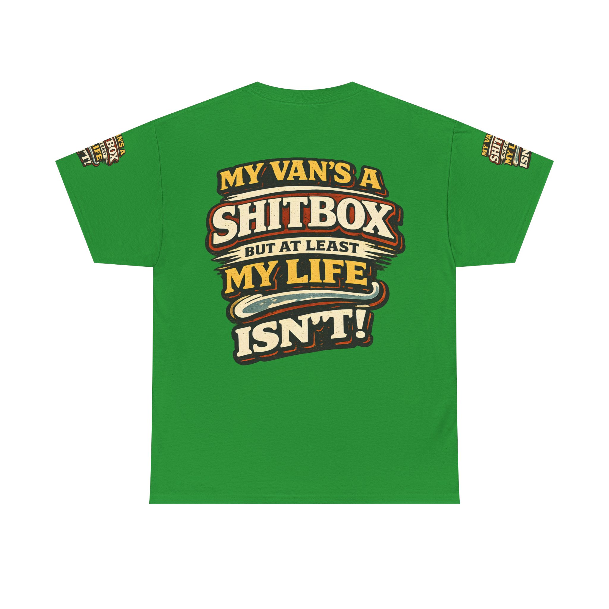 Unisex Heavy Cotton Tee — "My Van`s A Shitbox" Design F**K-Line