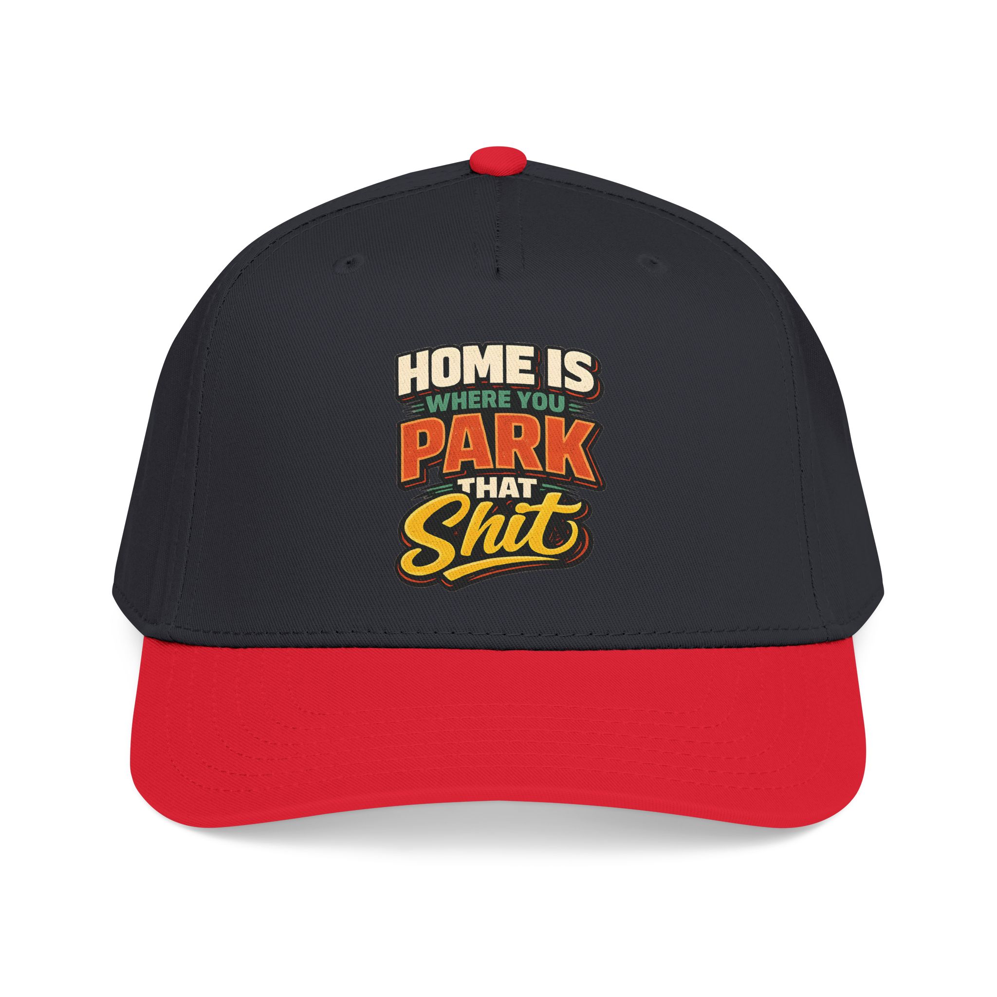 Baseball Cap - "Home Is Where You Park That Shit" Design F**K-Line