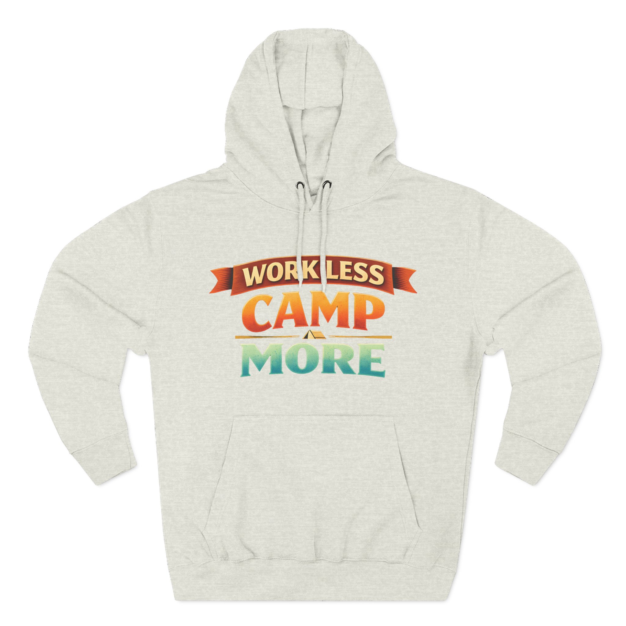 Three-Panel Fleece Hoodie - "Work Less-Camp More" Design Scenic-Line