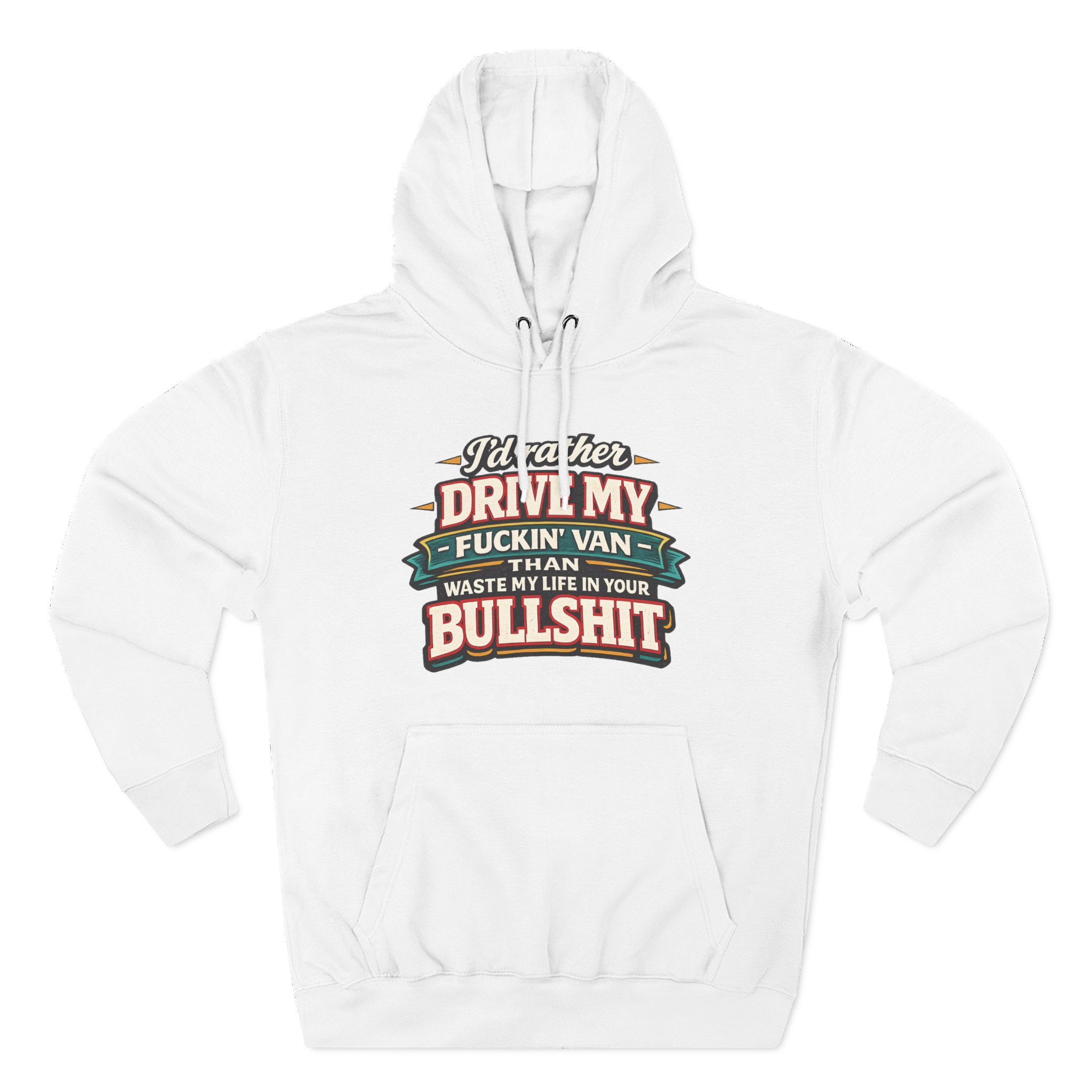 Three-Panel Fleece Hoodie - "I´d Rather Drive My Fucking Van" Design F**K-Line