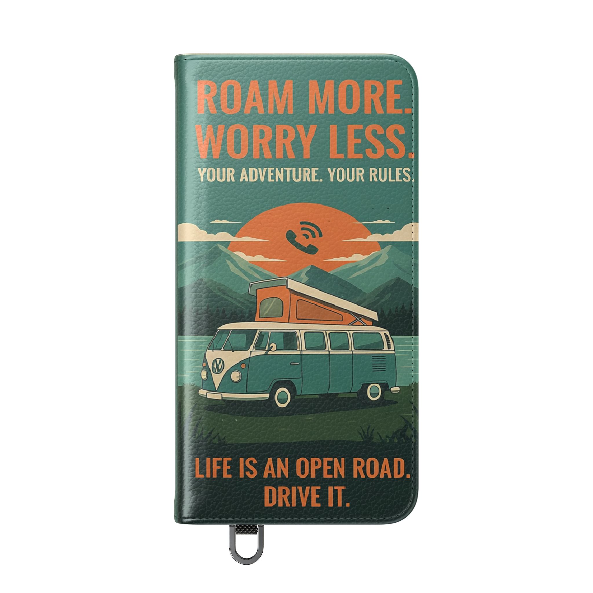 Flip Phone Case — "Roam More Worry Less - Life Is An Open Road" Phone Wallet