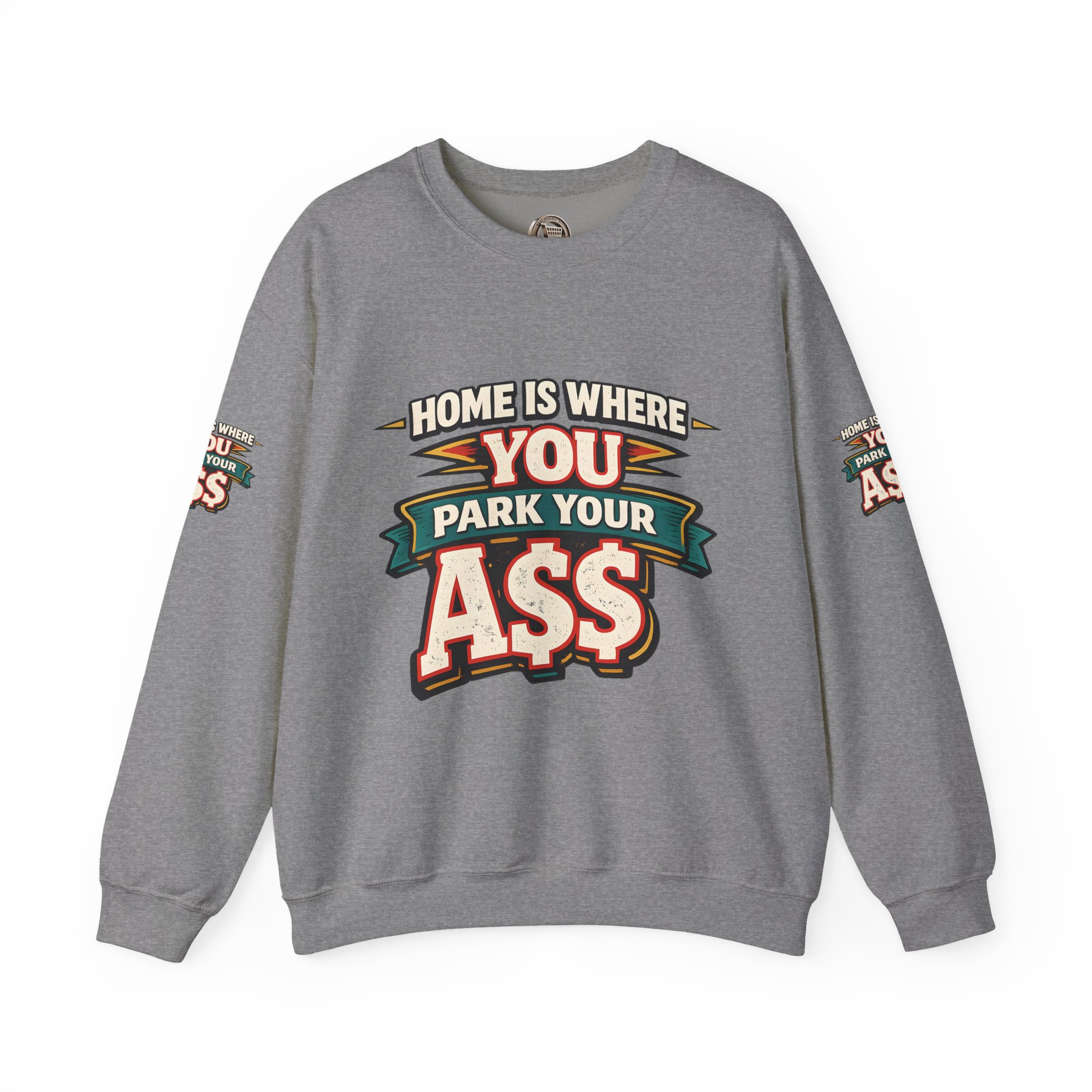 Unisex Heavy Blend™ Crewneck Sweatshirt — "Home Is Where You Park Your Ass" Design F**K-Line