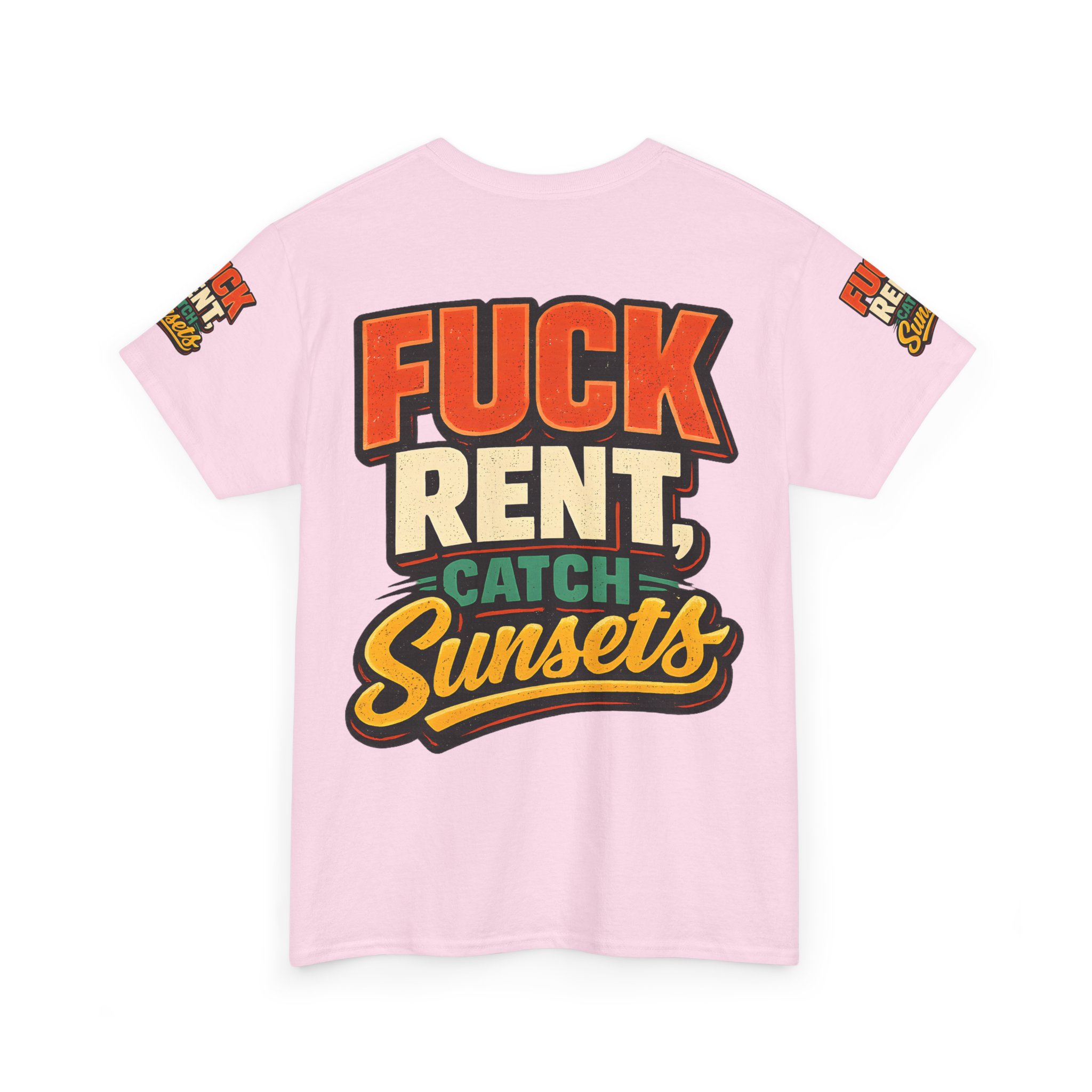 Unisex Heavy Cotton Tee — "Fuck Rent Catch Sunsets" Design F**K-Line